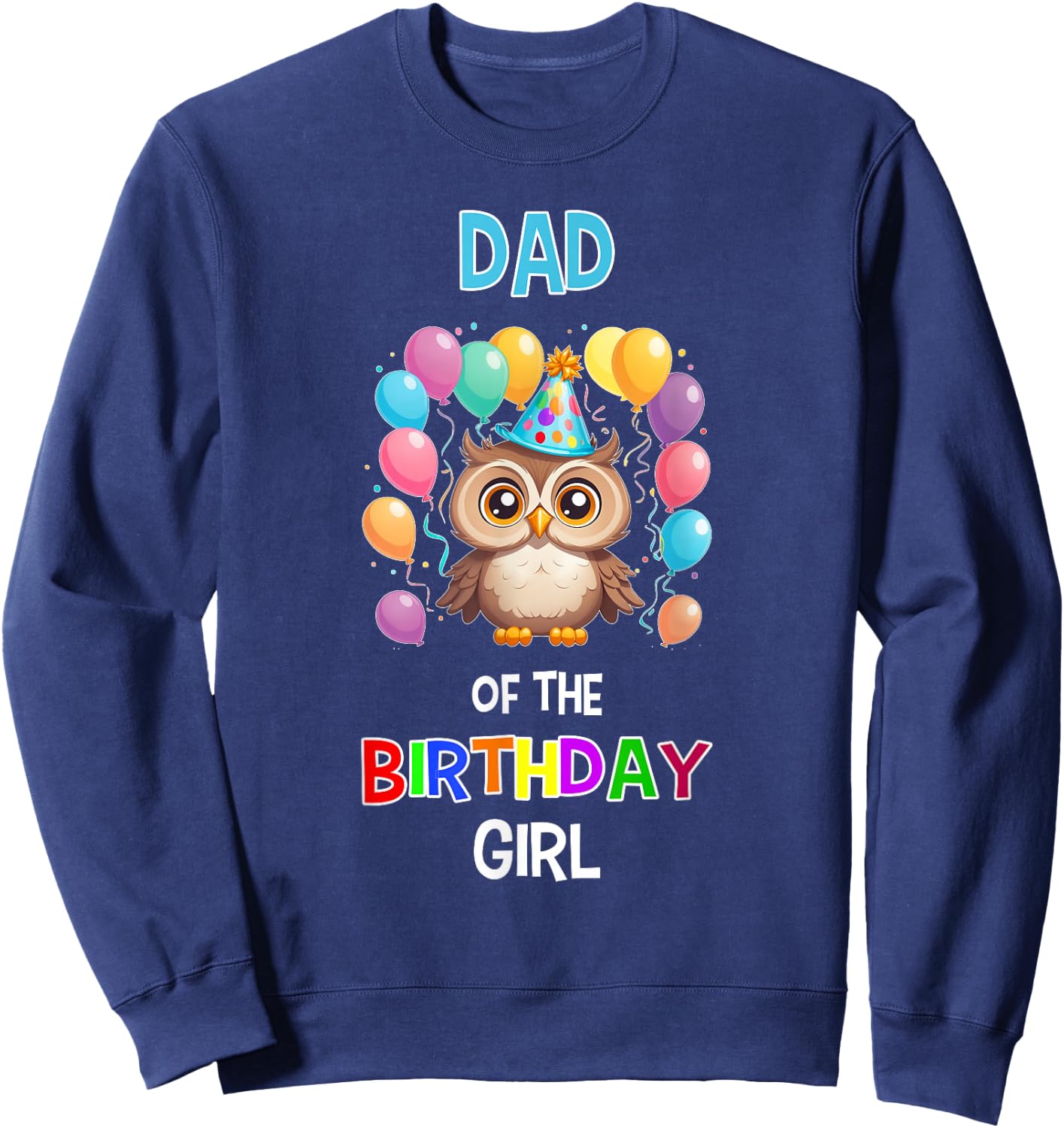 Dad of the Birthday Girl Owl Lover Father Owl Birthday Sweatshirt - Sweatshirt | Navy