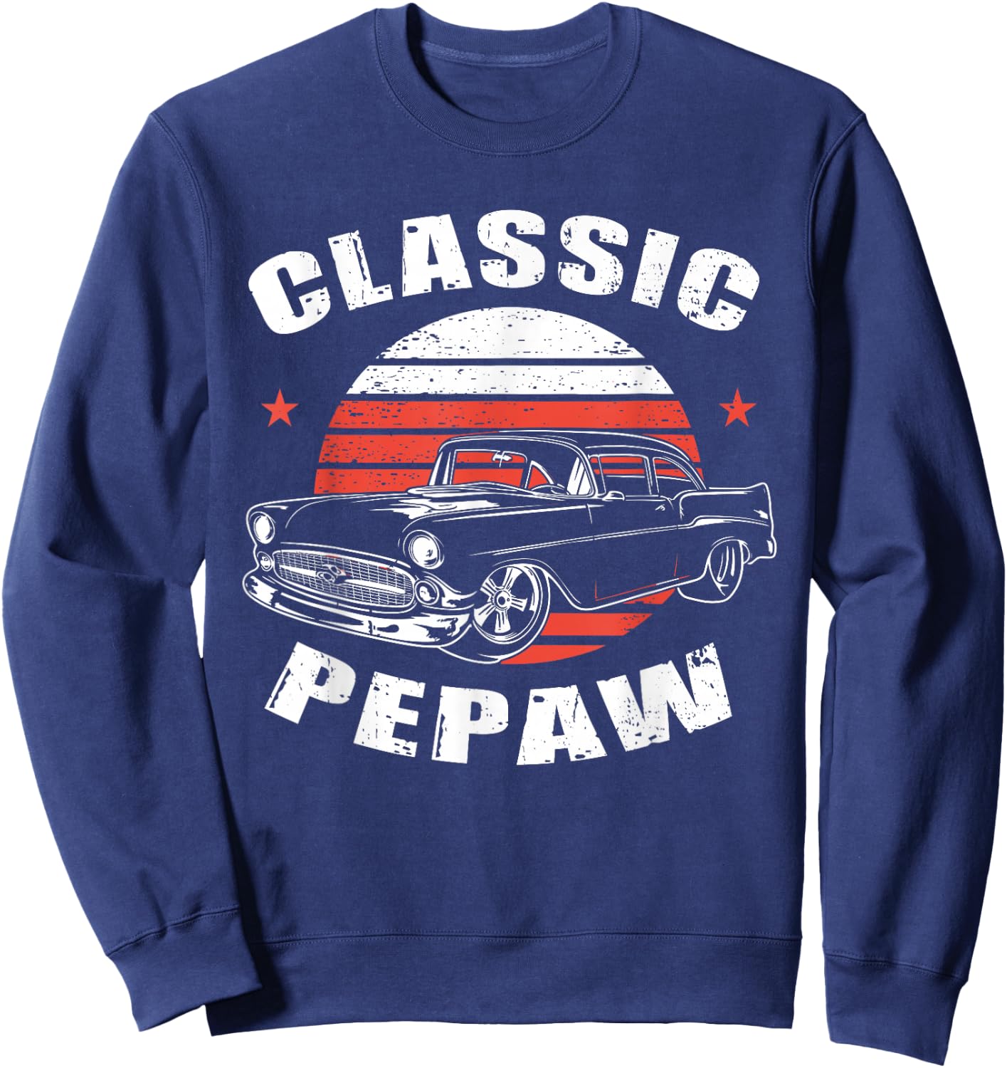 Pepaw Vintage Retro Classic Funny Car Lover Enthusiast Sweatshirt - Sweatshirt | Navy