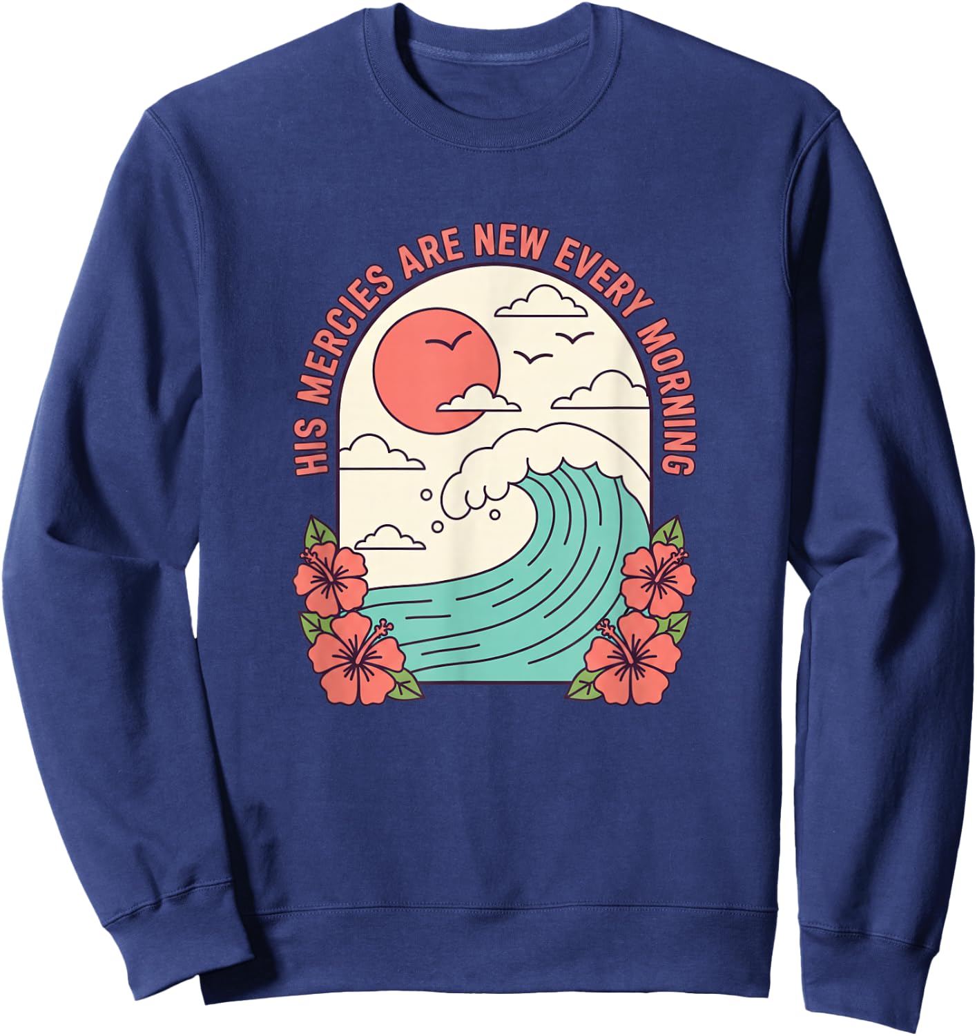 Christian His Mercies are New Every Morning Lamentations Sweatshirt - Sweatshirt | Navy