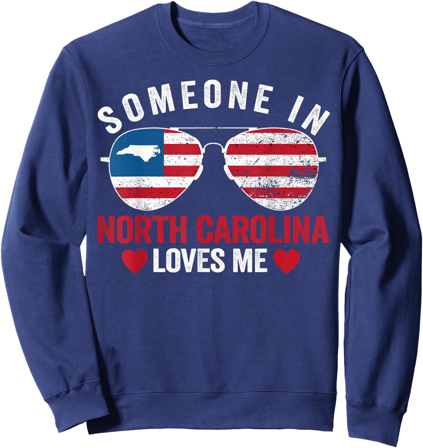 Someone In North Carolina Loves Me Sweatshirt - Sweatshirt | Navy