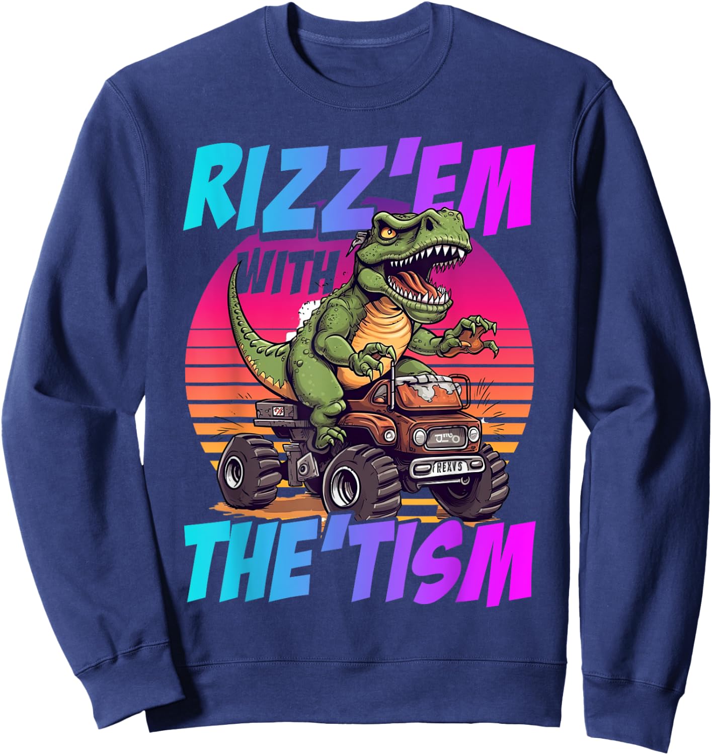 Rizz 'Em With The Tism Dinosaur T-Rex Meme Funny Autism Sweatshirt - Sweatshirt | Navy