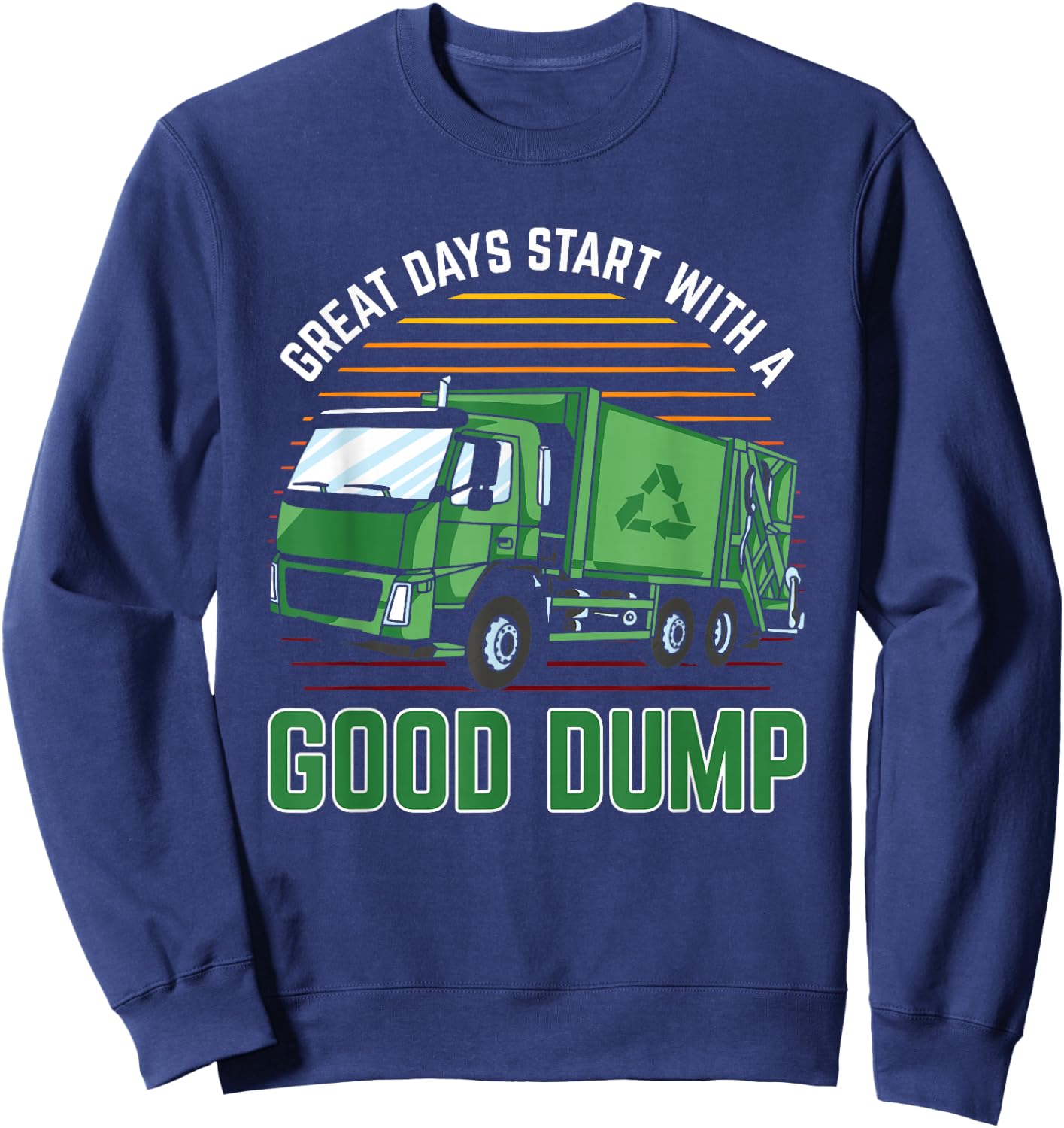 Trash Management Gear Men Great Days Start With A Good Dump Sweatshirt - Sweatshirt | Navy