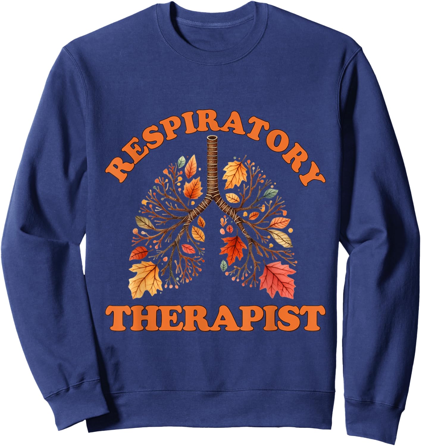 Fall Vibes Respiratory Therapy Life Lung Pumpkin Autumn Sweatshirt - Sweatshirt | Navy