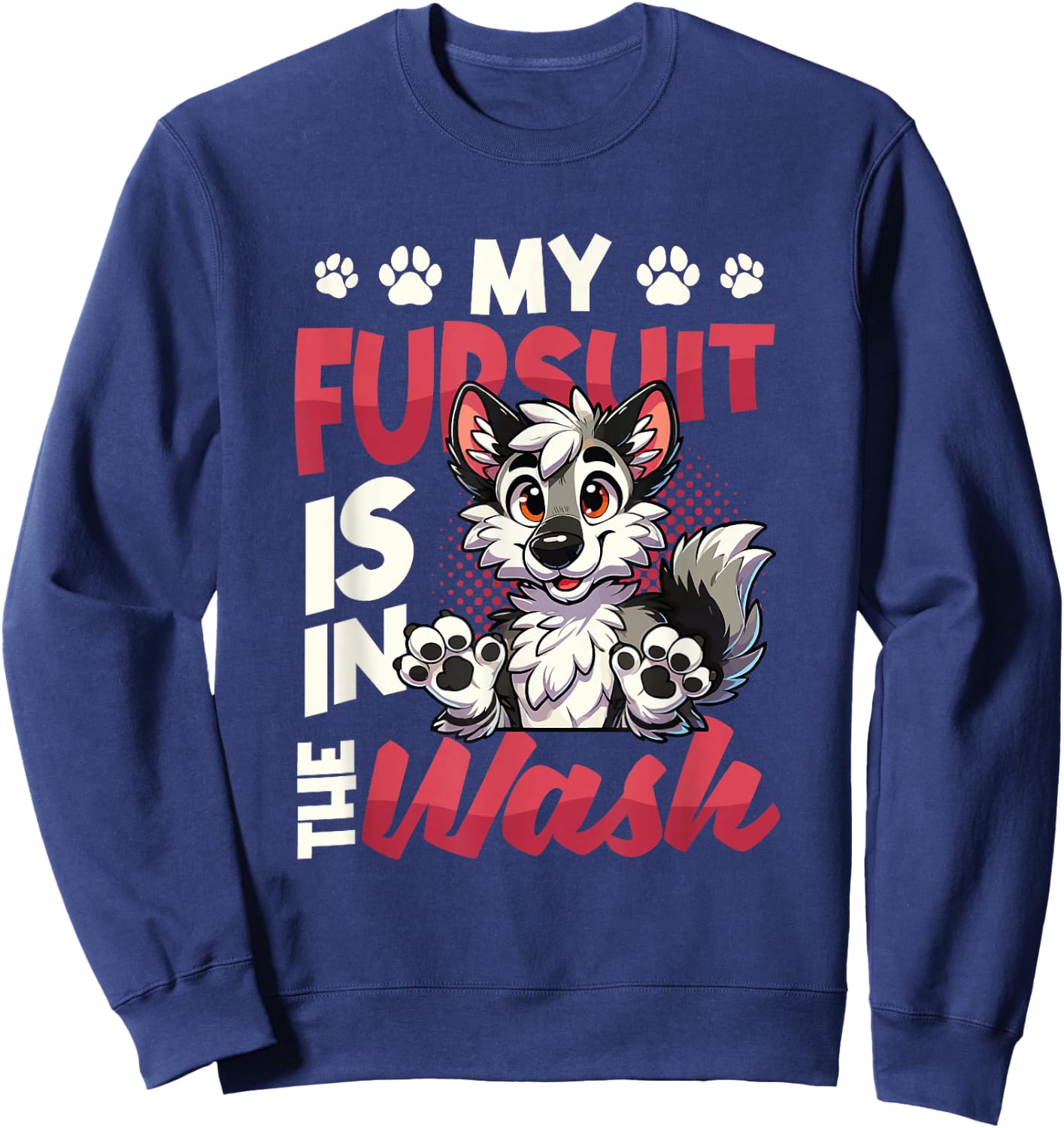 My Fursuit Is In The Wash Furry Fandom Sweatshirt - Sweatshirt | Navy