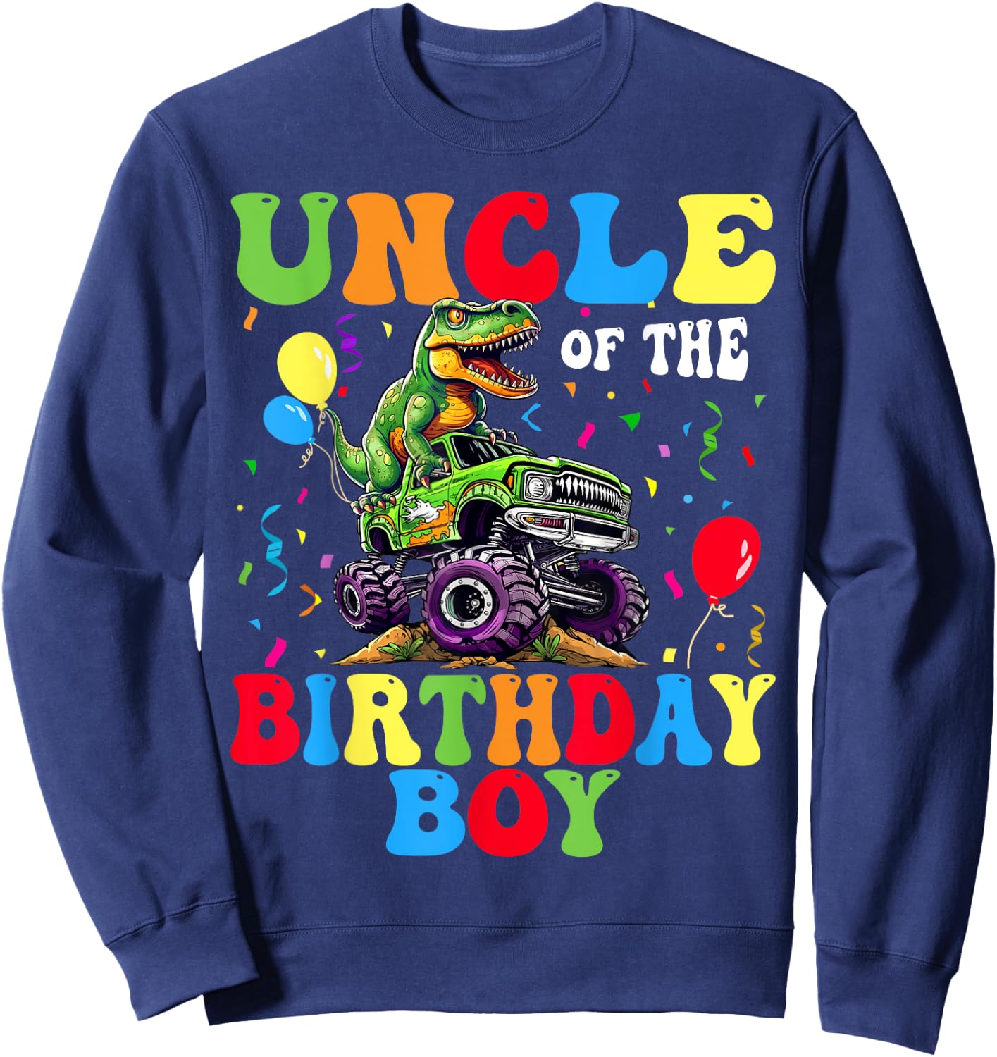 Uncle Of The Birthday Boy Dinosaur Monster Truck Sweatshirt - Sweatshirt | Navy