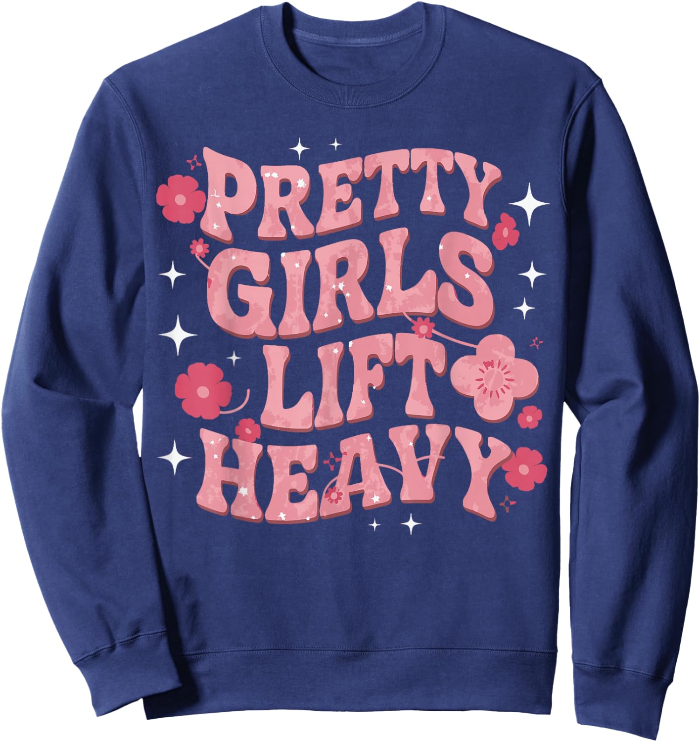 Pretty Girls Lift Heavy Sweatshirt - Sweatshirt | Navy