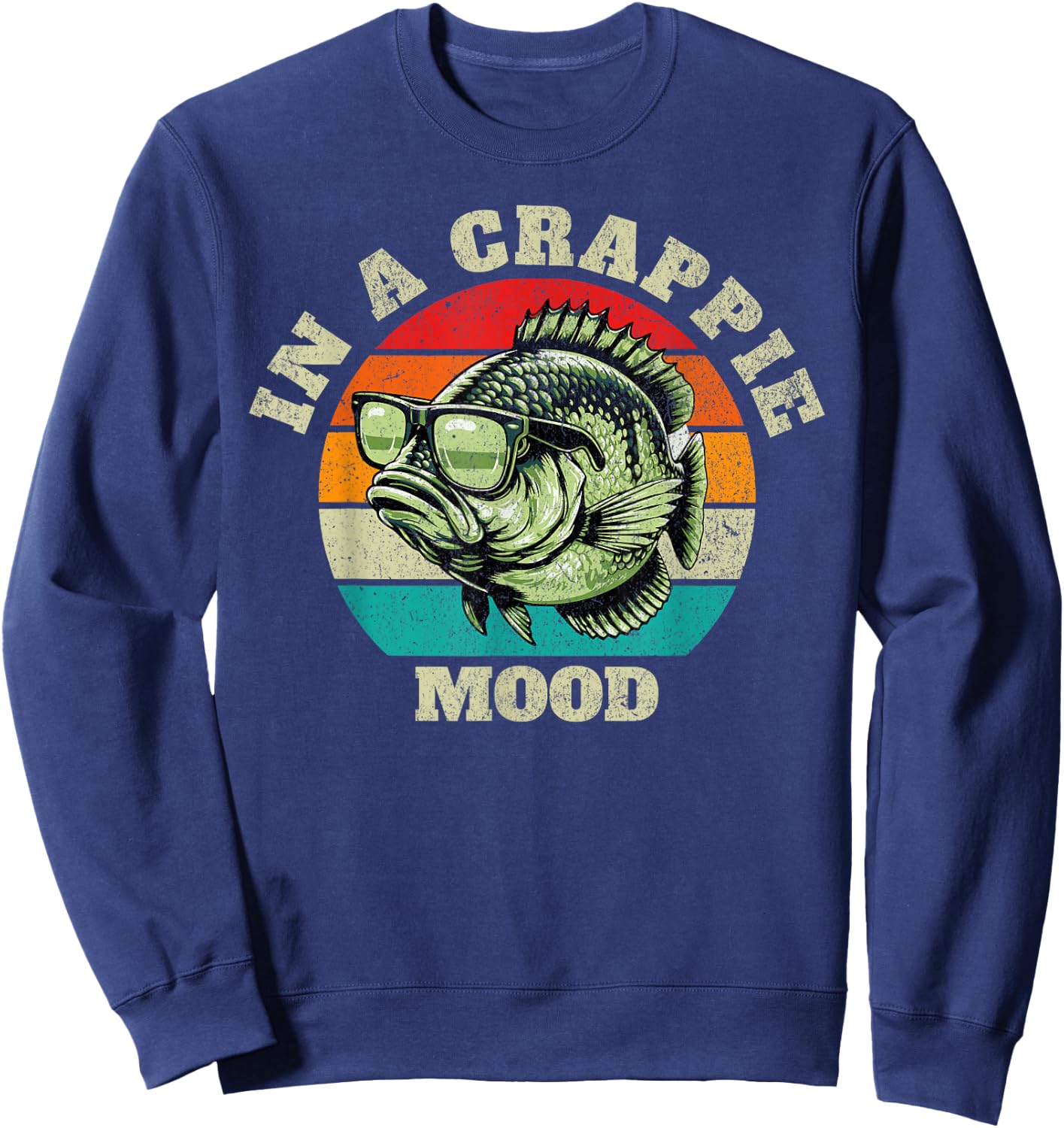 Funny In A Crappie Mood Retro Fishing Sarcastic Dad Sweatshirt - Sweatshirt | Navy