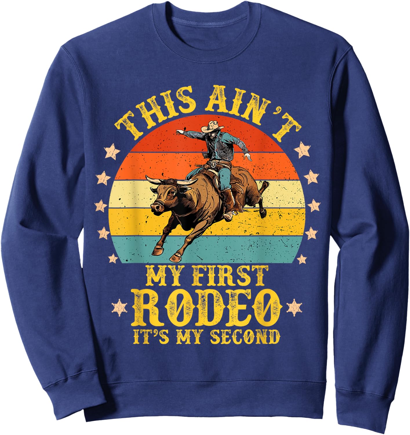Vintage Retro This Ain't My First Rodeo, It's My Second Sweatshirt - Sweatshirt | Navy