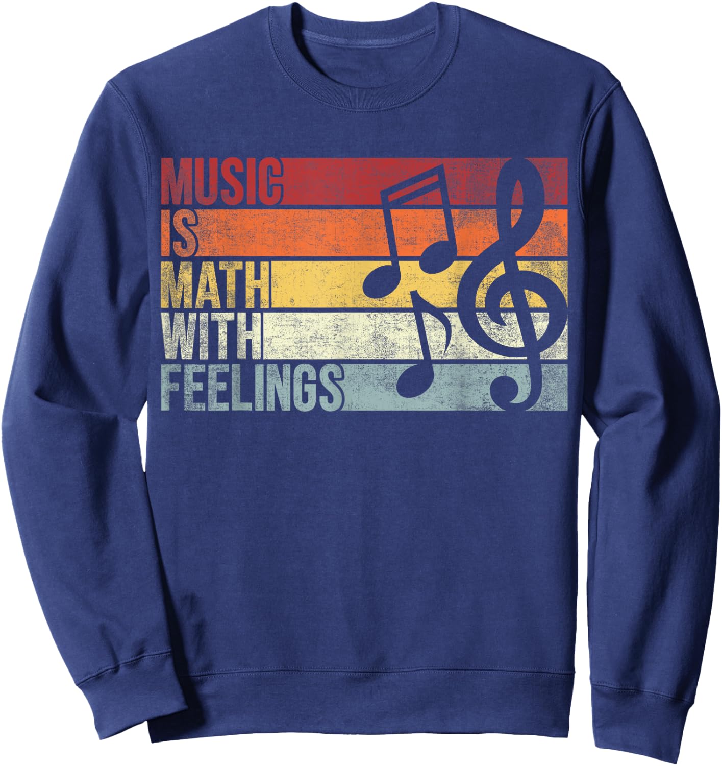 Vintage Music Is Math With Feelings. Funny Music Lover Sweatshirt - Sweatshirt | Navy