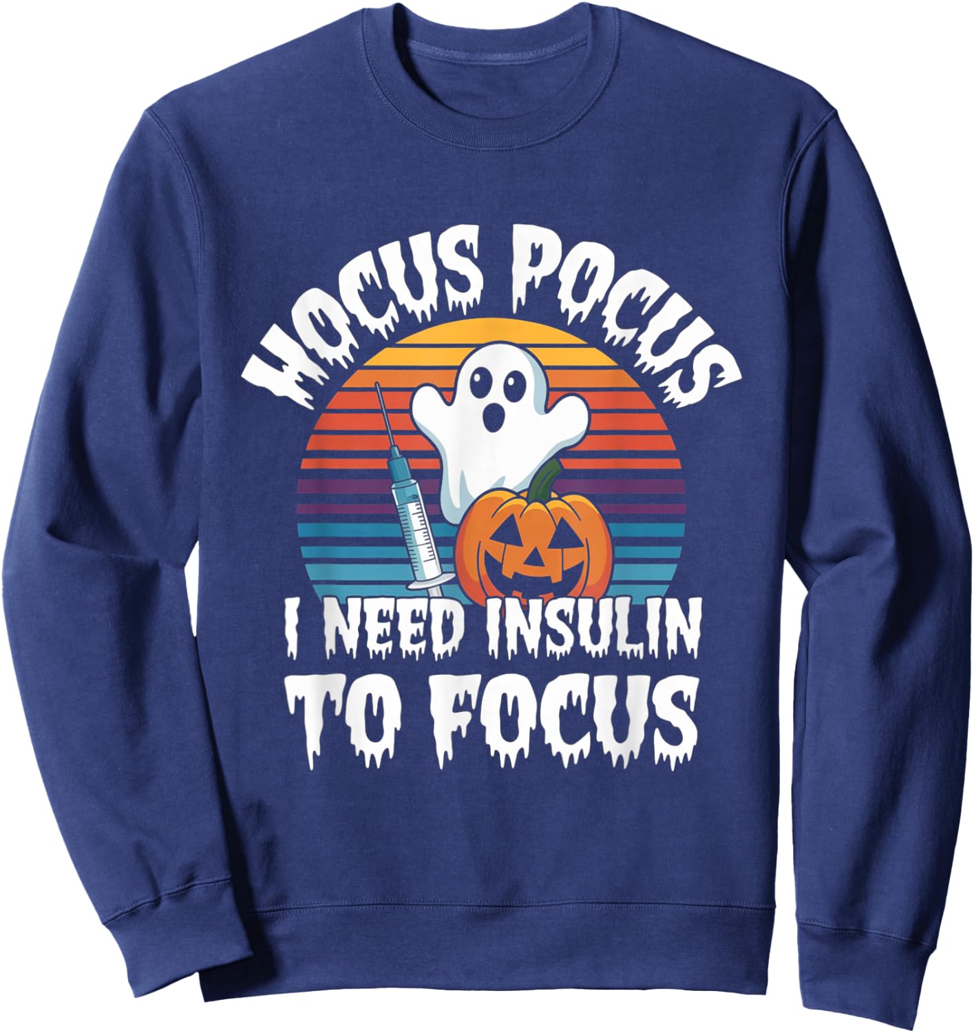 Hocus Pocus I Need Insulin To Focus Retro Diabetes Diabetic Sweatshirt - Sweatshirt | Navy