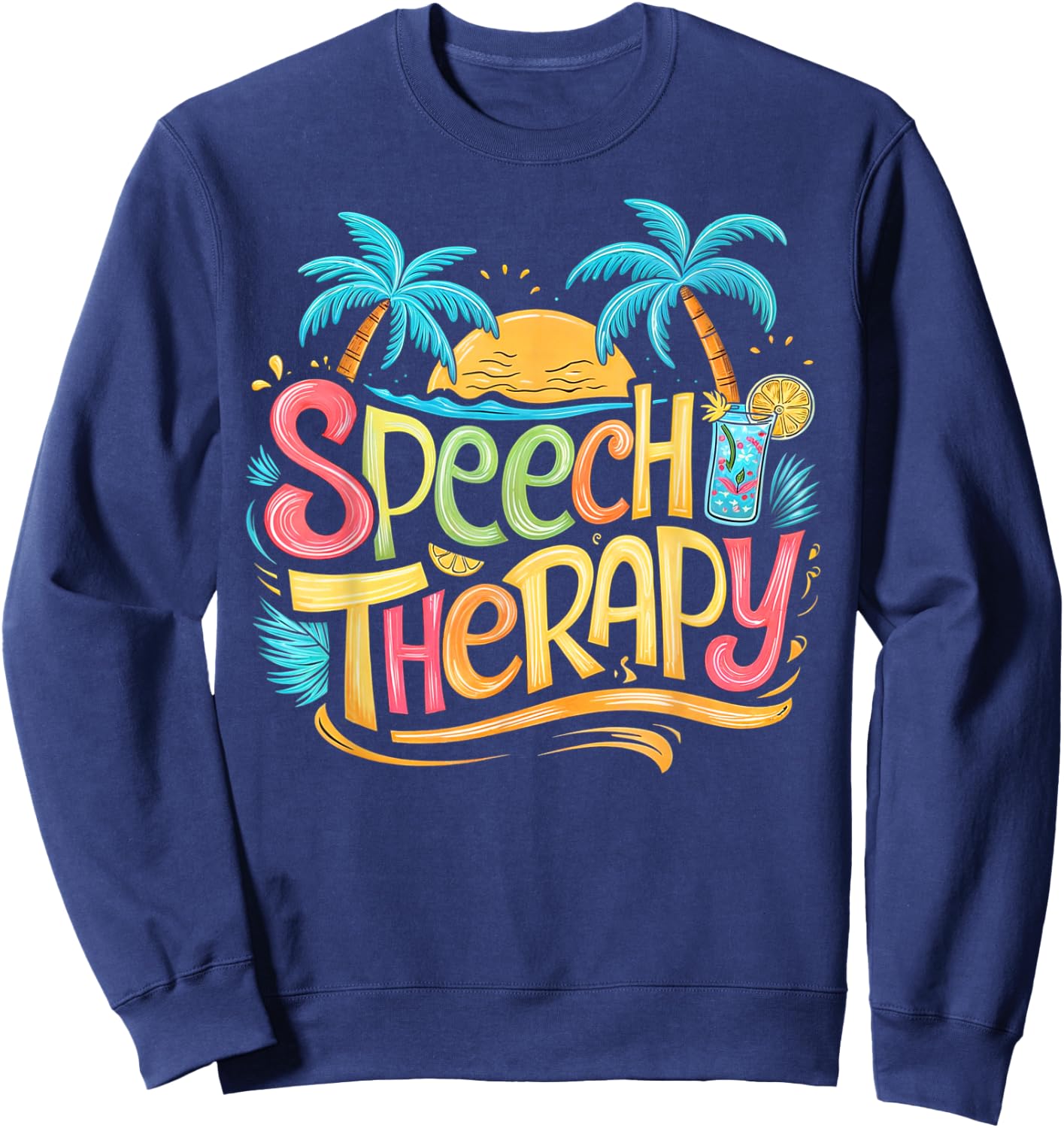 Speech Therapy SLP Beach Vacation Spring, Summer Therapist Sweatshirt - Sweatshirt | Navy