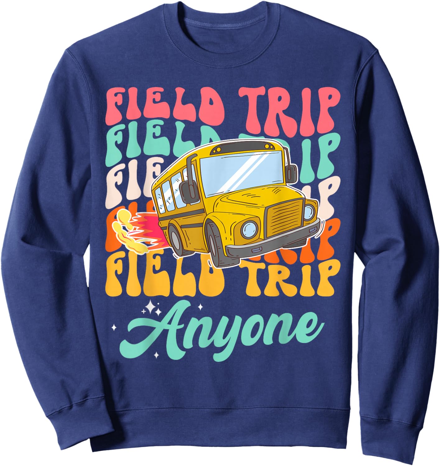 Field Trip Anyone Field Day Teacher Sweatshirt - Sweatshirt | Navy