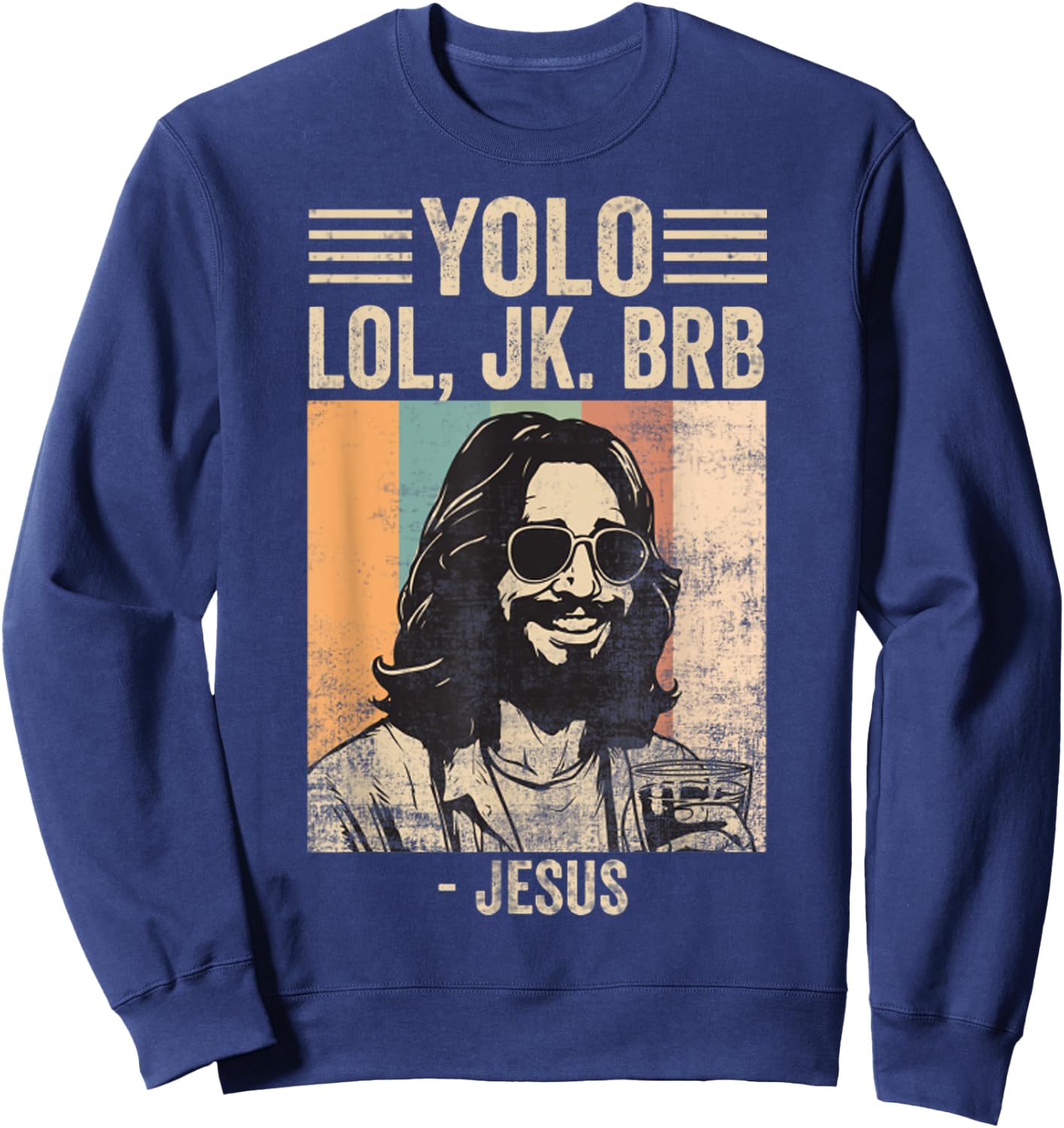 Yolo JK BRB Jesus Funny Easter Christian Humor Sweatshirt - Sweatshirt | Navy