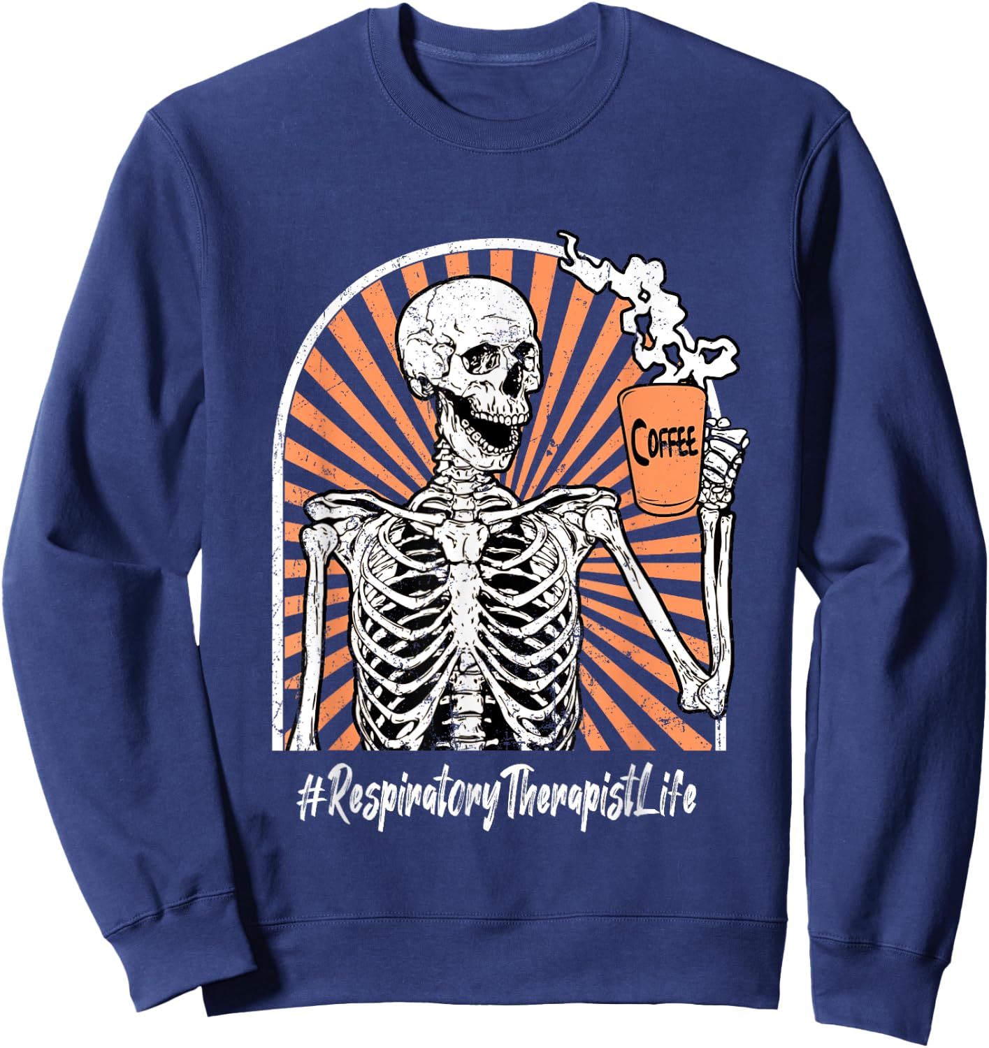 Respiratory Therapist Life Coffee Skeleton Exhausted Funny Sweatshirt - Sweatshirt | Navy
