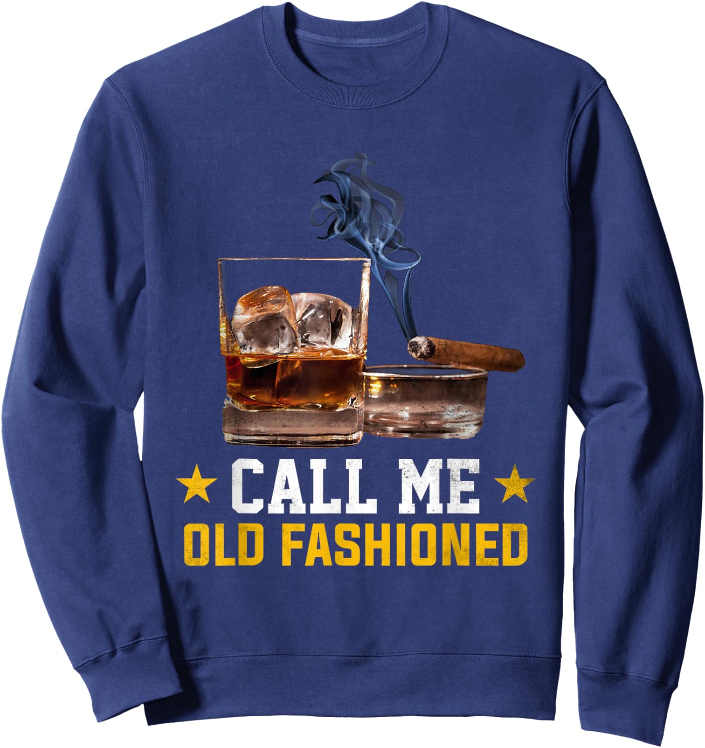 Call Me Old Fashioned Cigar Smoker Smoking Cigar and Bourbon Sweatshirt - Sweatshirt | Navy