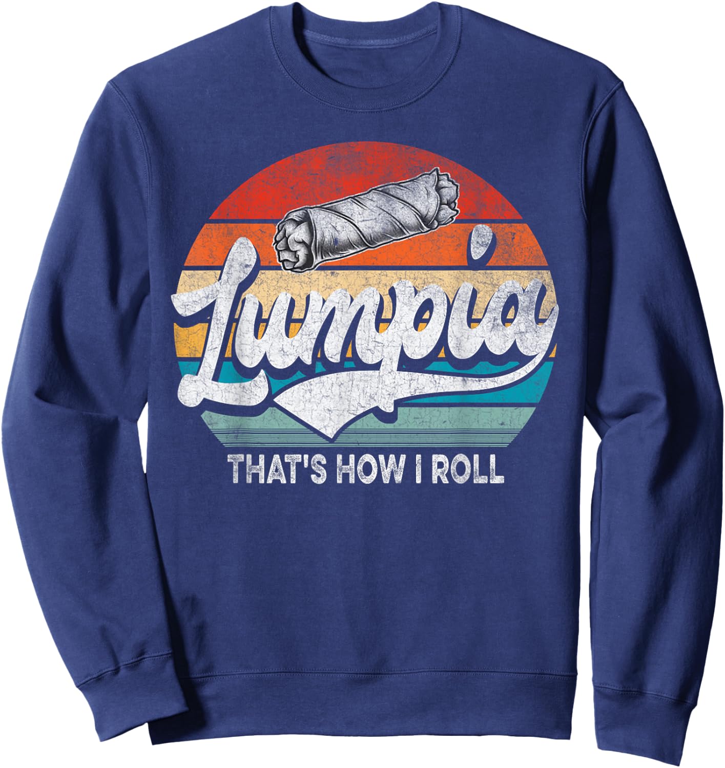 Lumpia That is How I Roll Funny Filipino Pride Philippines Sweatshirt - Sweatshirt | Navy