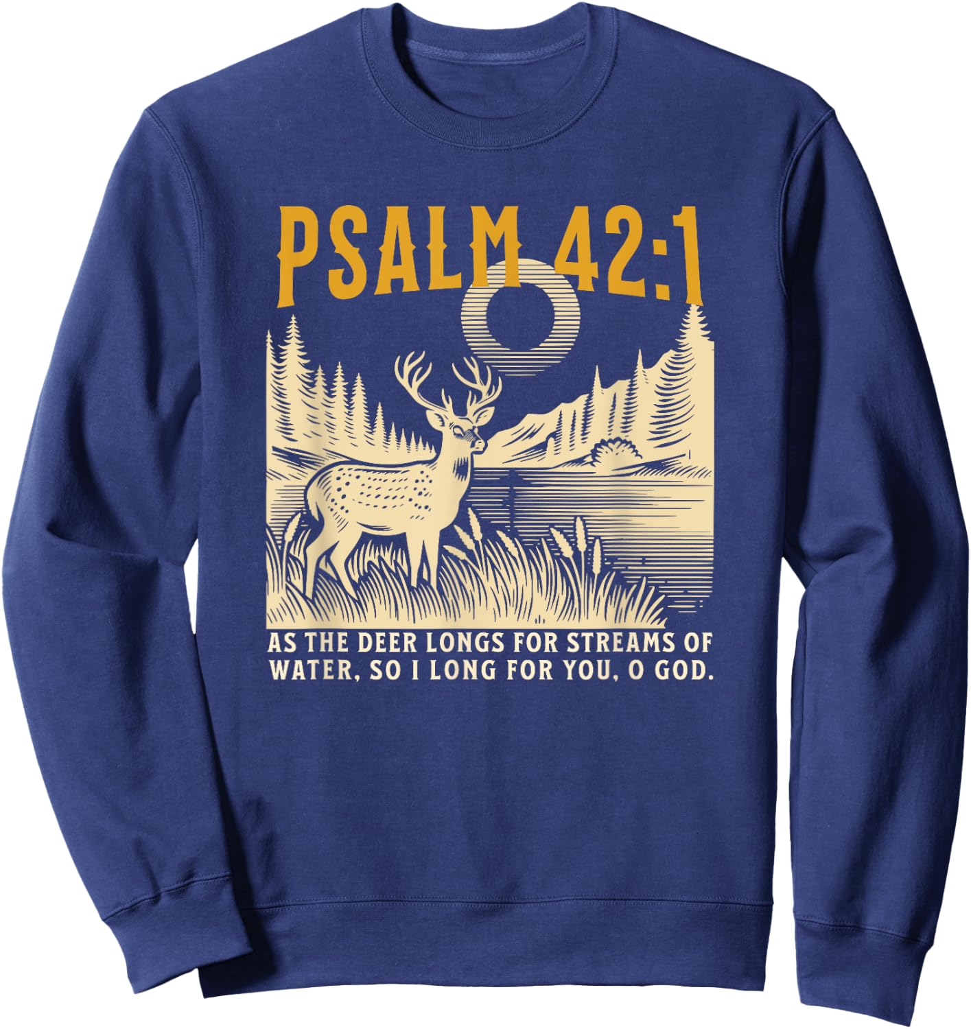 Christian As The Deer Hunting Jesus Bible Verse Hunter Sweatshirt - Sweatshirt | Navy