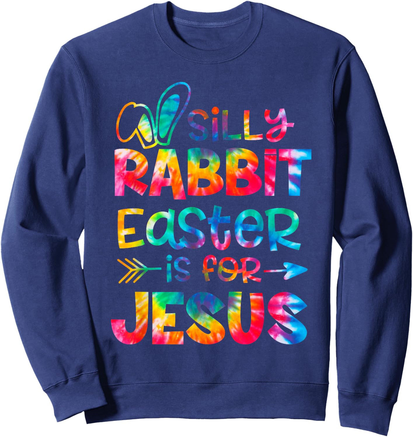 Silly Rabbit Easter Is For Jesus Tie Dye Christian Easter Sweatshirt - Sweatshirt | Navy