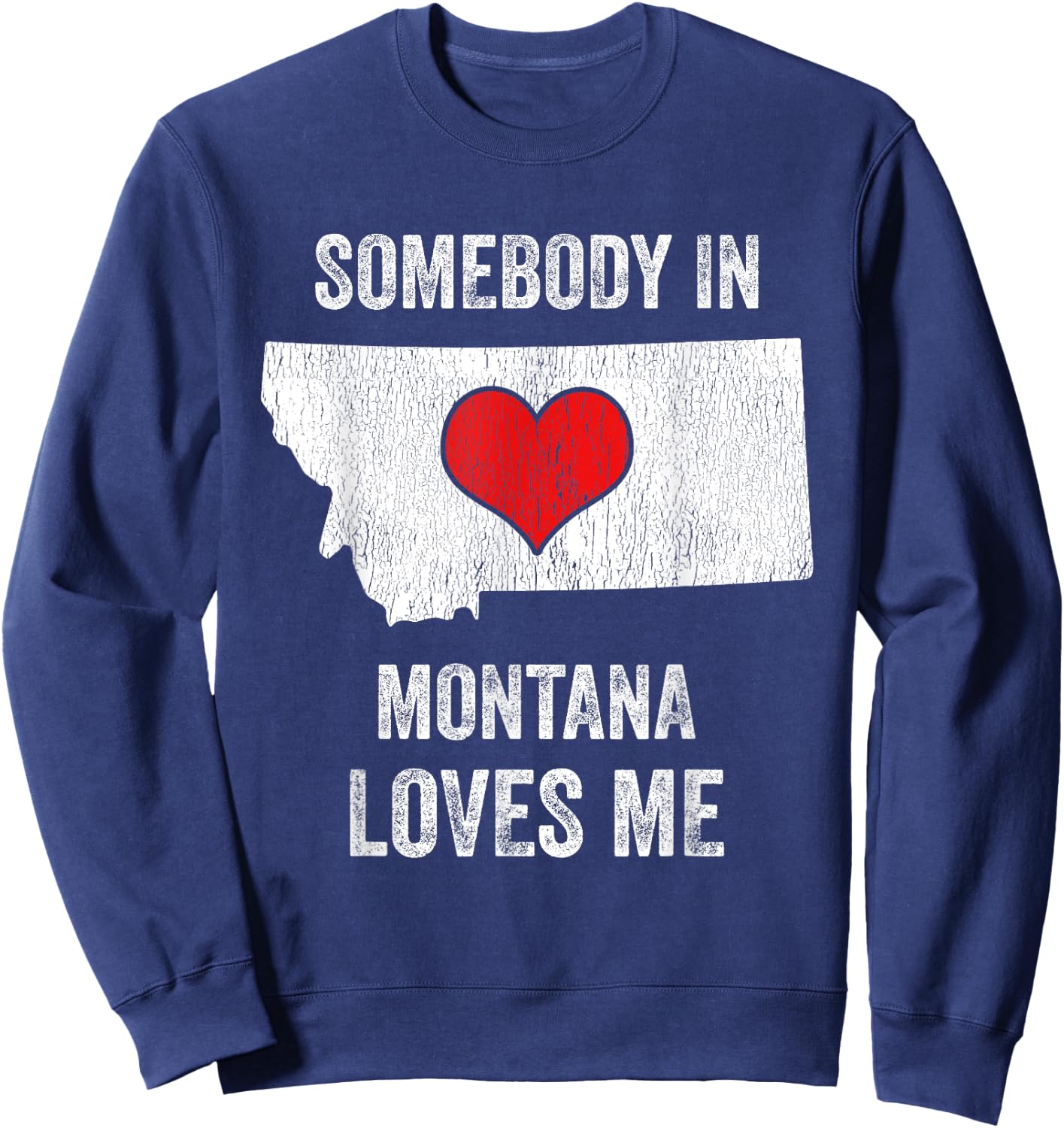 Somebody In Montana Loves Me Sweatshirt - Sweatshirt | Navy