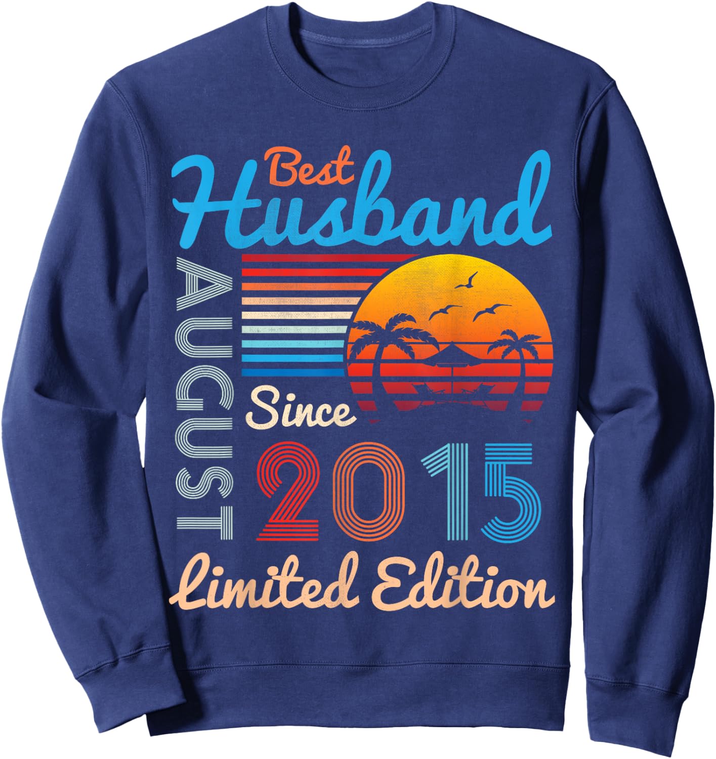 Best Husband Since August 2015 Ltd Edition 9 Years Married Sweatshirt - Sweatshirt | Navy