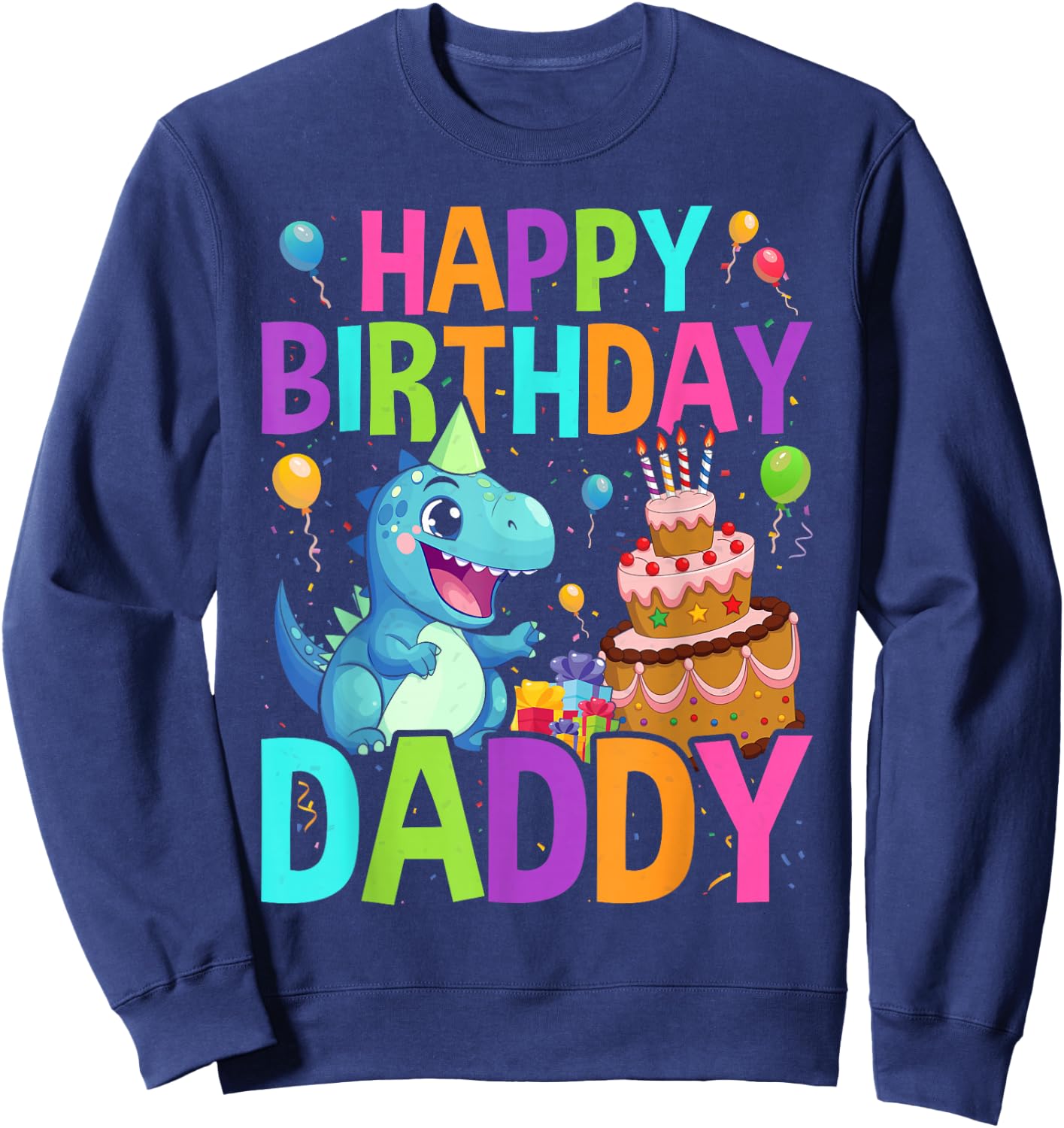 Happy Birthday Daddy Sweatshirt - Sweatshirt | Navy