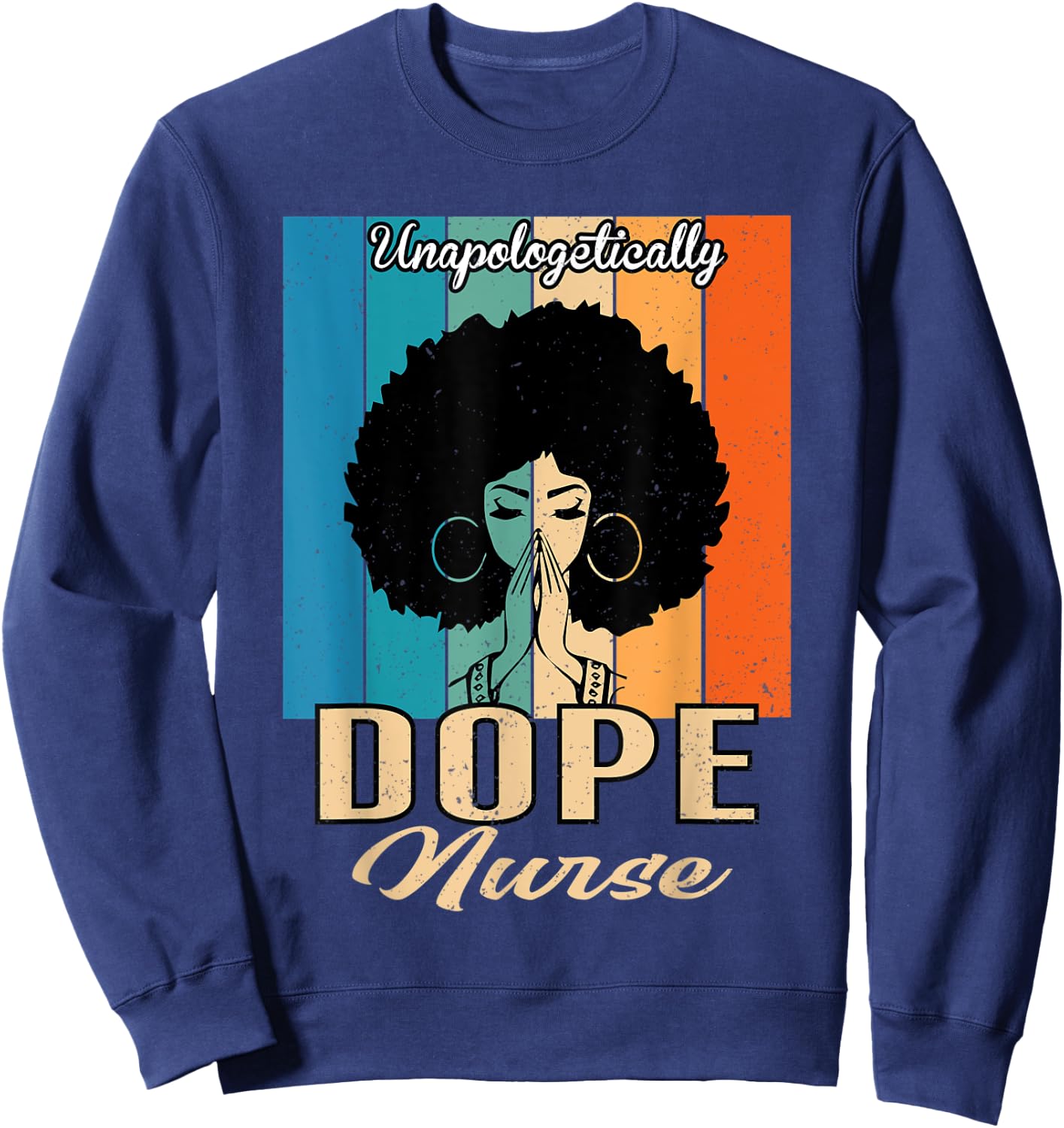 Unapologetically Dope Nurse Vintage - Juneteenth Nurse Sweatshirt - Sweatshirt | Navy