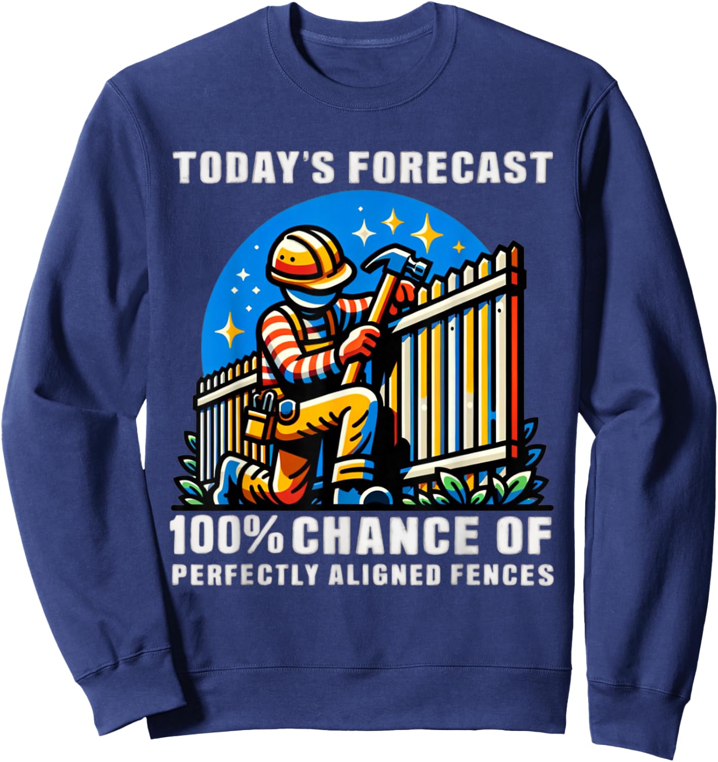 Funny Fence Installing Fence Builder Sweatshirt - Sweatshirt | Navy
