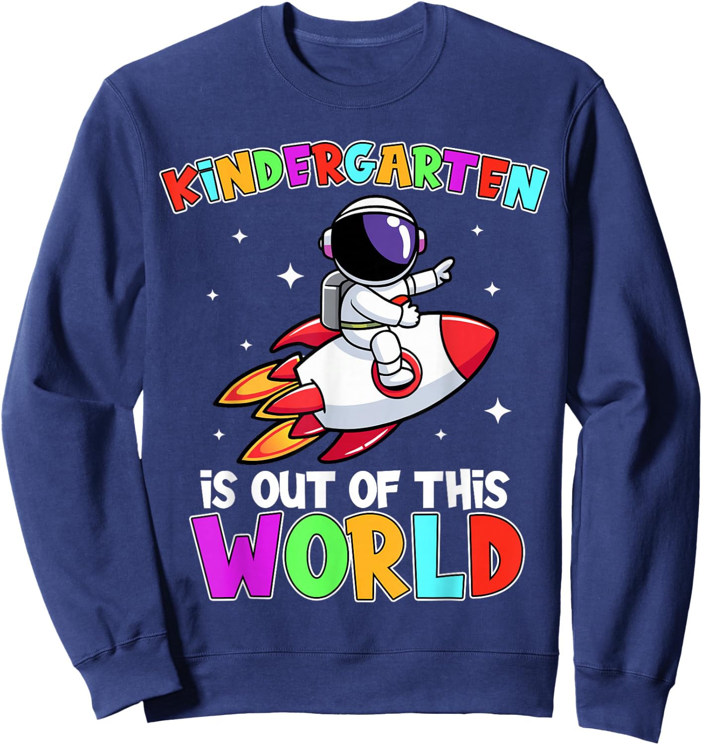 Kindergarten Is Out Of This World Outfit, Astronaut Teacher Sweatshirt - Sweatshirt | Navy