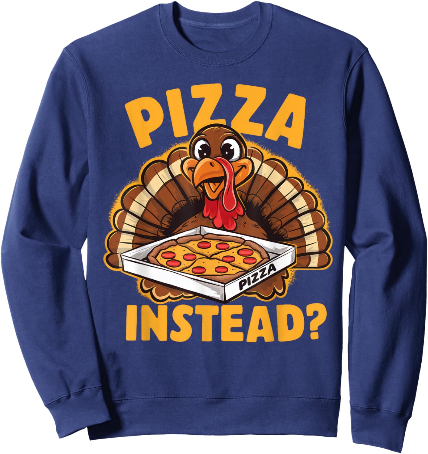 Funny Thanksgiving Turkey For Kids Boys Girls Pizza Instead Sweatshirt - Sweatshirt | Navy