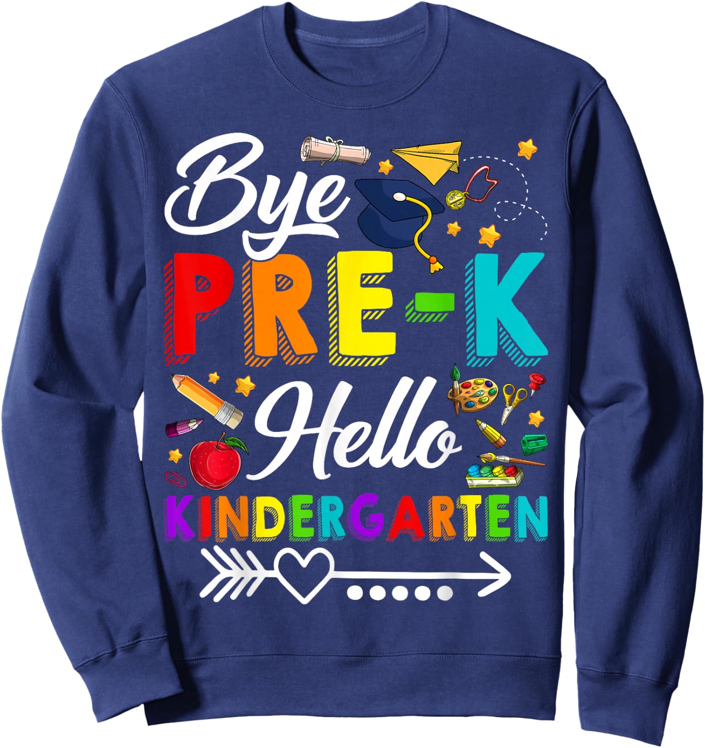Bye Pre-K Hello Kindergarten Students Pupils Back To School Sweatshirt - Sweatshirt | Navy