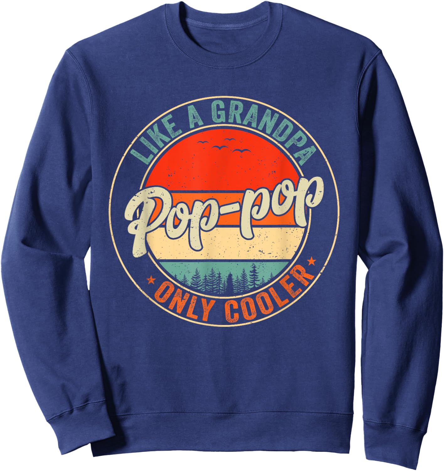 Pop Pop Like A Grandpa Only Cooler Retro Father's Day Men Sweatshirt - Sweatshirt | Navy
