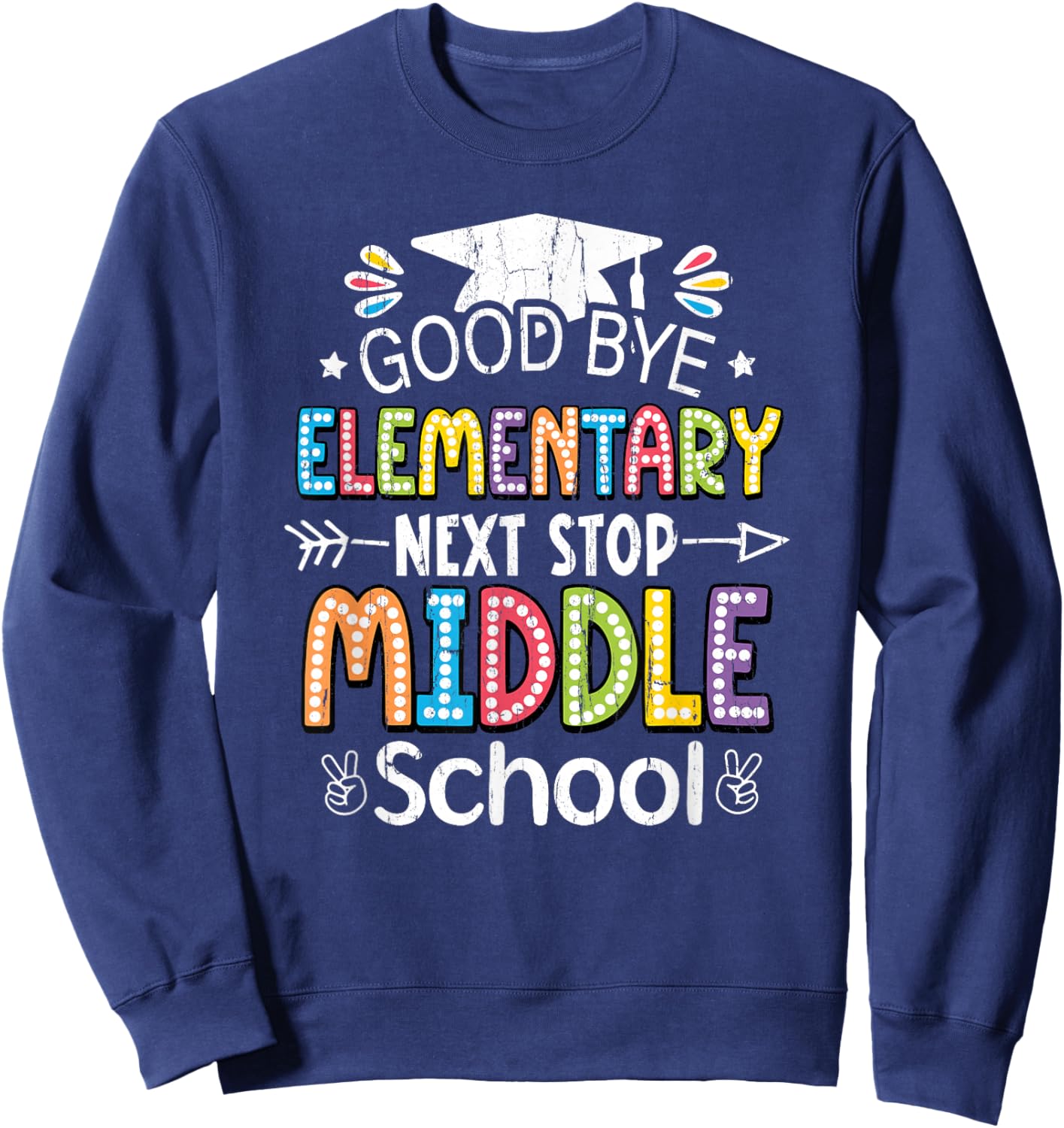 Goodbye Elementary Next Stop Middle School Sweatshirt - Sweatshirt | Navy