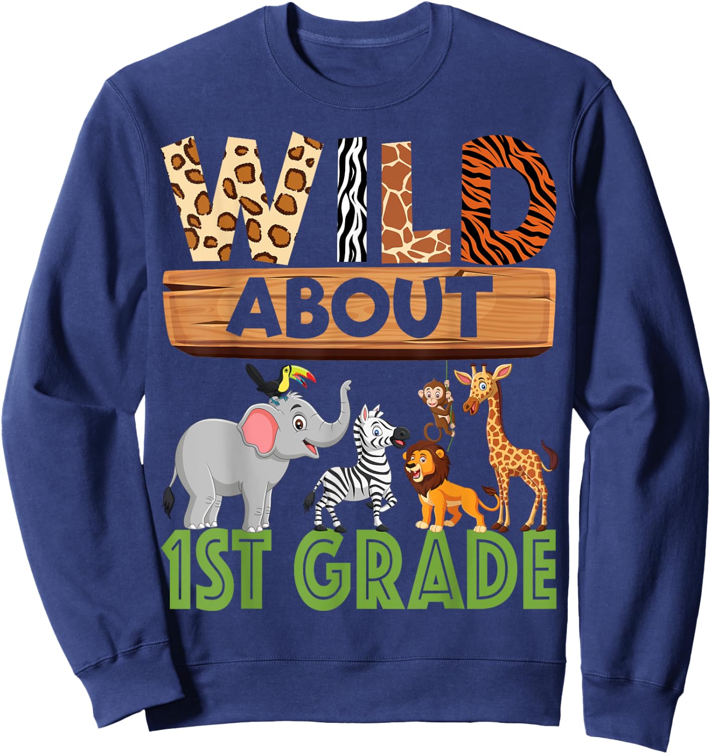 Wild About 1st Grade Teacher Student First Grade Zoo Safari Women Girls Kids Sweatshirt - Sweatshirt | Navy