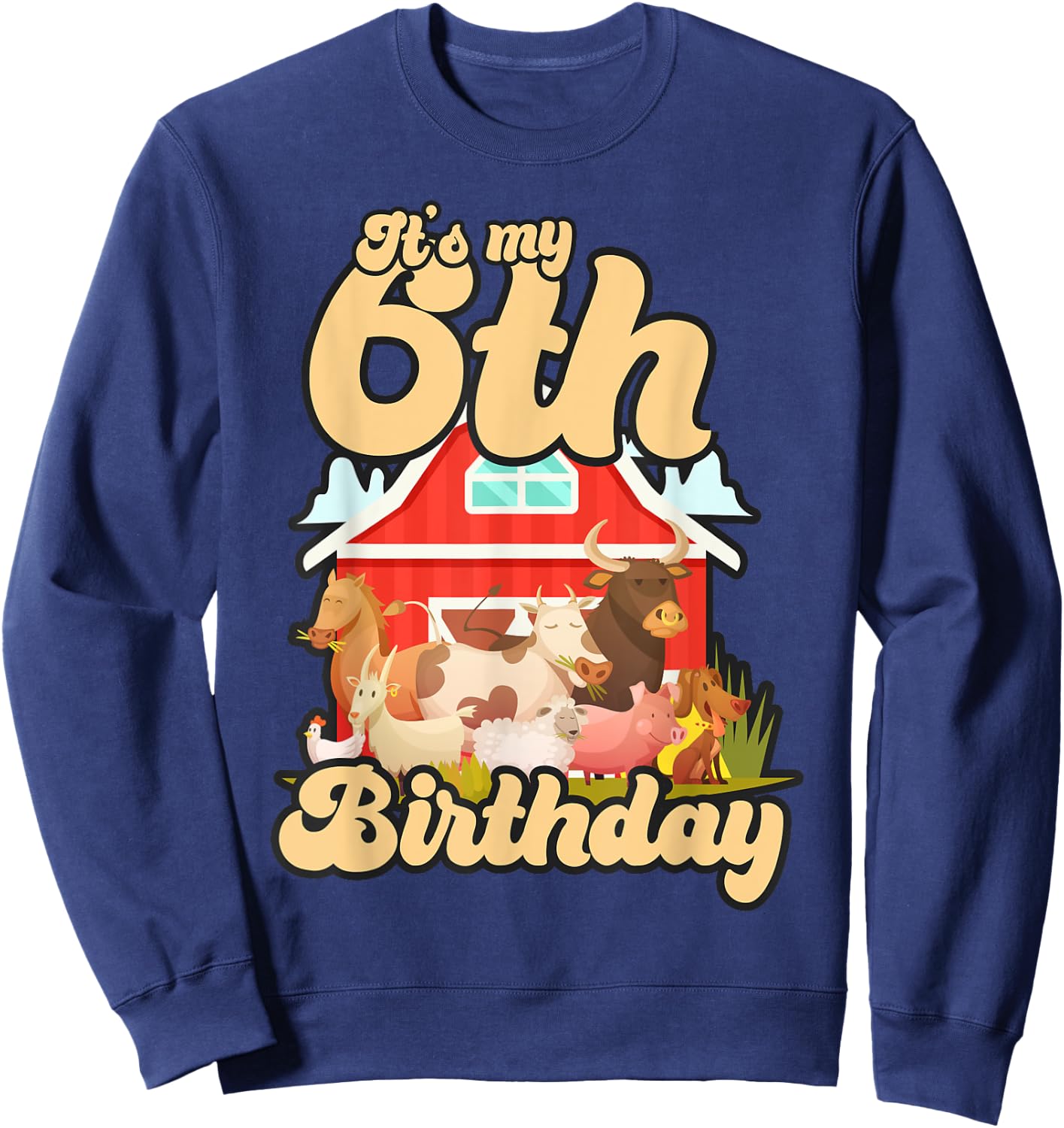 6th Birthday Shirt Farm Animals Cow Horse Pig 6 Years Old Sweatshirt - Sweatshirt | Navy