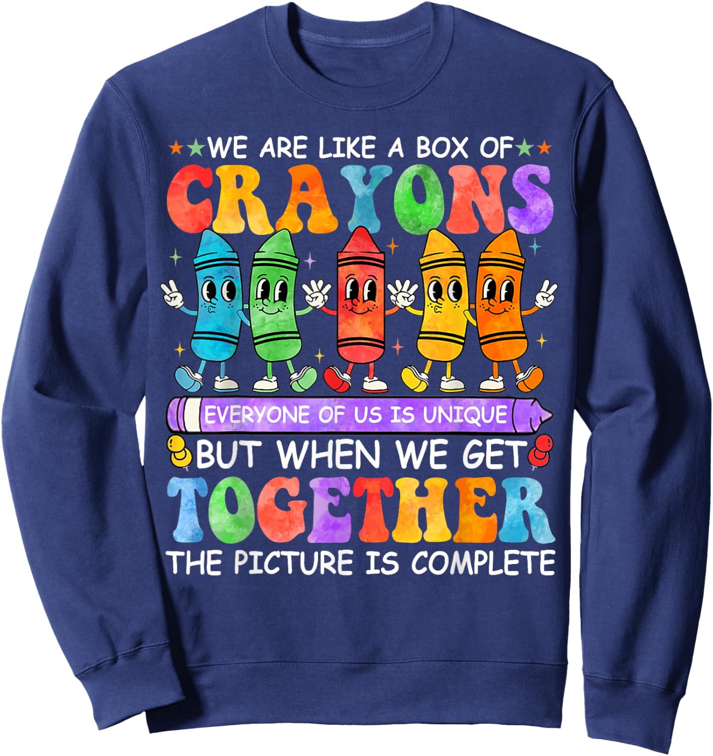Funny Teacher We Are Like A Box Of Crayons Back To School Men Women Kids Sweatshirt - Sweatshirt | Navy
