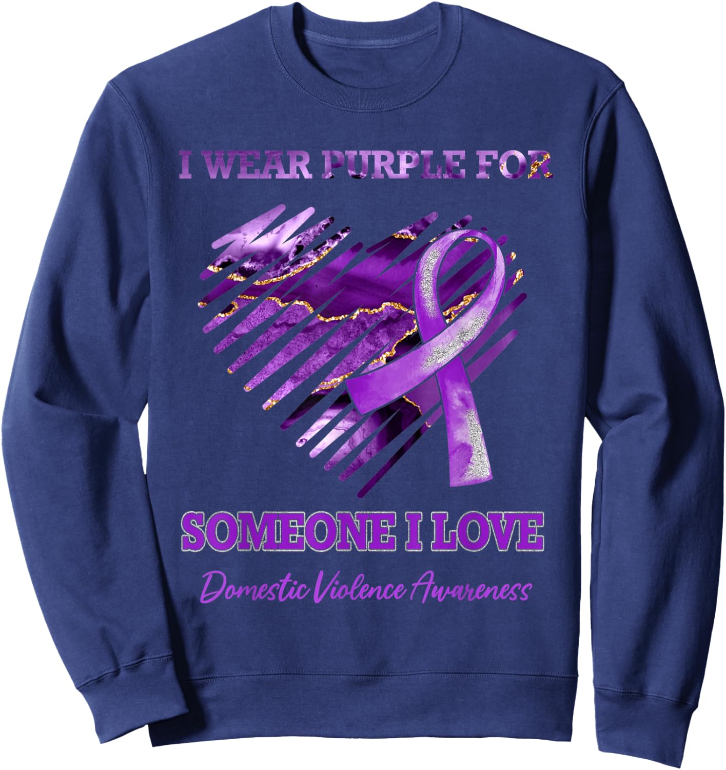 Wear Purple Heart Someone I Love Domestic Violence Awareness Sweatshirt - Sweatshirt | Navy