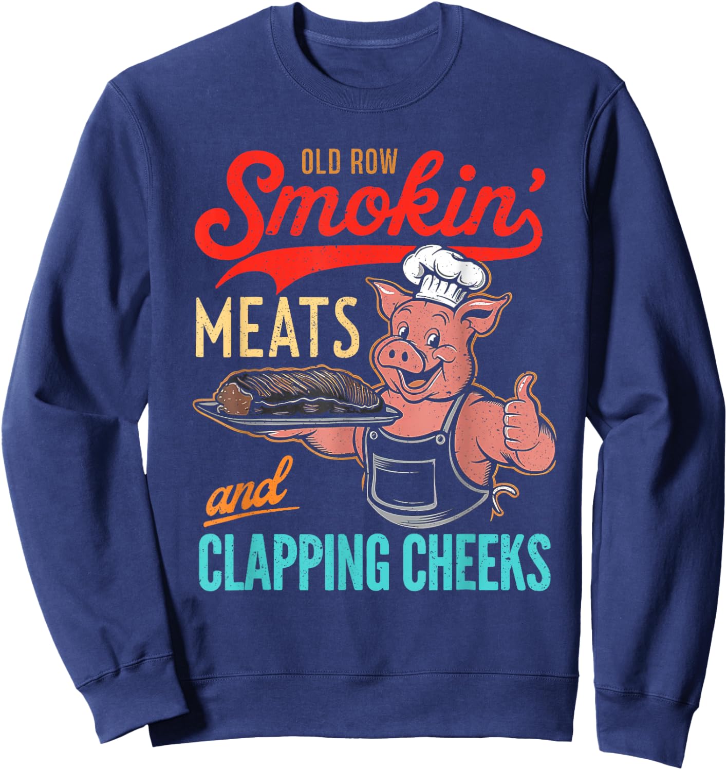 Vintage Old Row Smokin' Meats And Clapping Cheeks Funny BBQ Sweatshirt - Sweatshirt | Navy