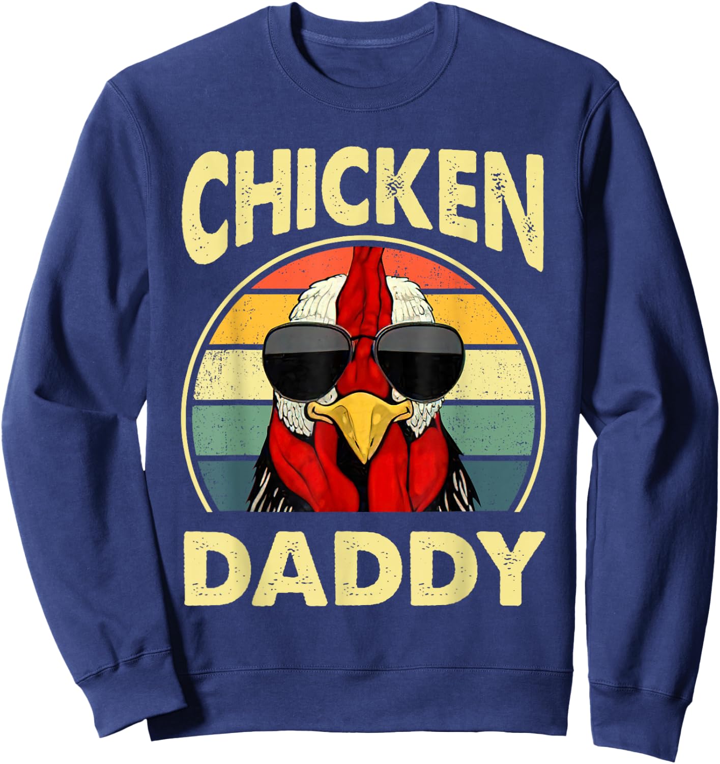 Chicken Daddy Farmer Dad Chicken Lover Fathers Day Sweatshirt - Sweatshirt | Navy