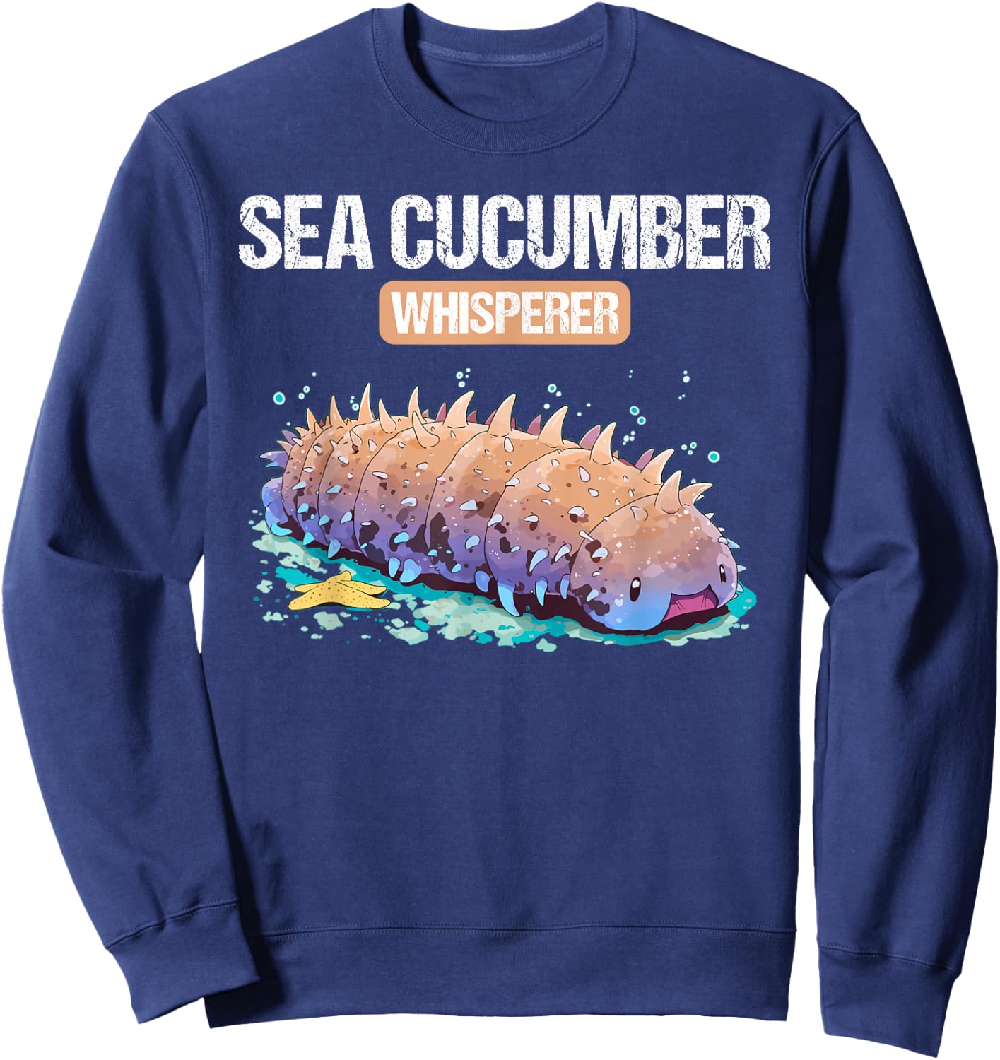 Sea Cucumbers Sea Cucumber Whisperer Sweatshirt - Sweatshirt | Navy