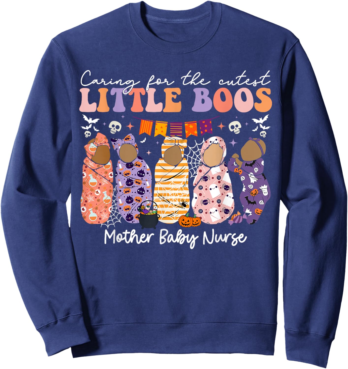 Caring For The Cutest Boos Mother Baby Nurse Halloween Sweatshirt - Sweatshirt | Navy