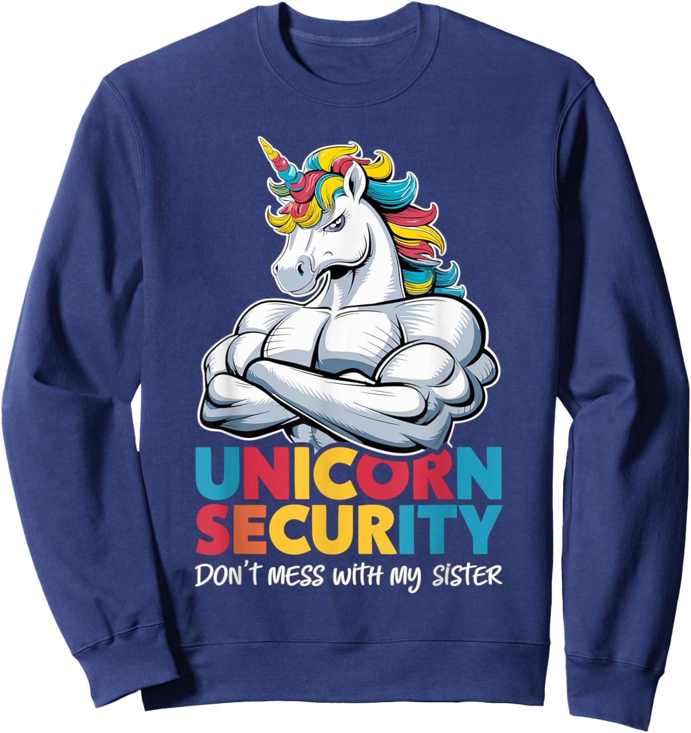 Funny Brother Unicorn Security Dont Mess With My Sister Sweatshirt - Sweatshirt | Navy