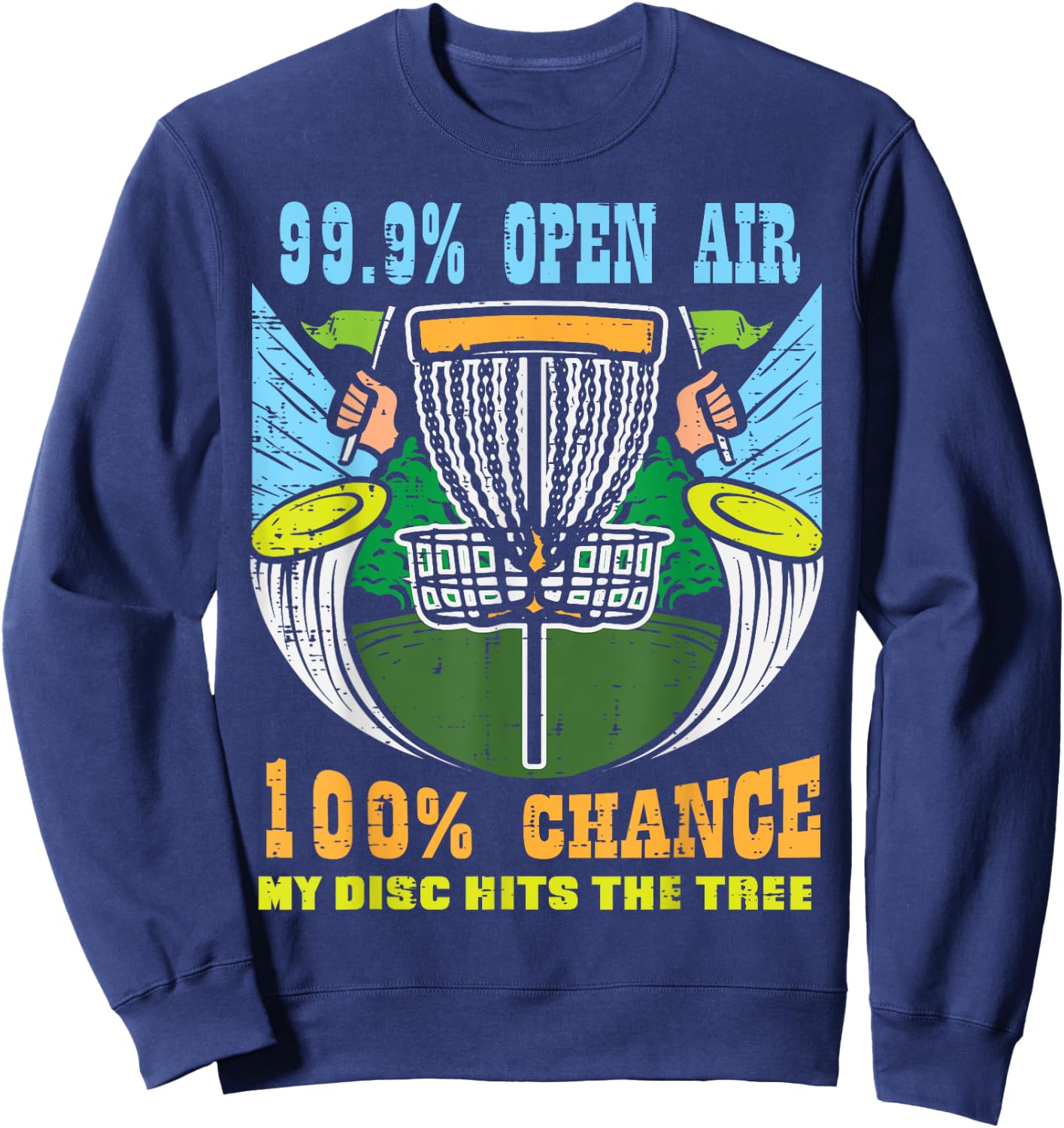 100 Percent Chance Disc Hits Tree Frisbee Golf Men Women Kid Sweatshirt - Sweatshirt | Navy