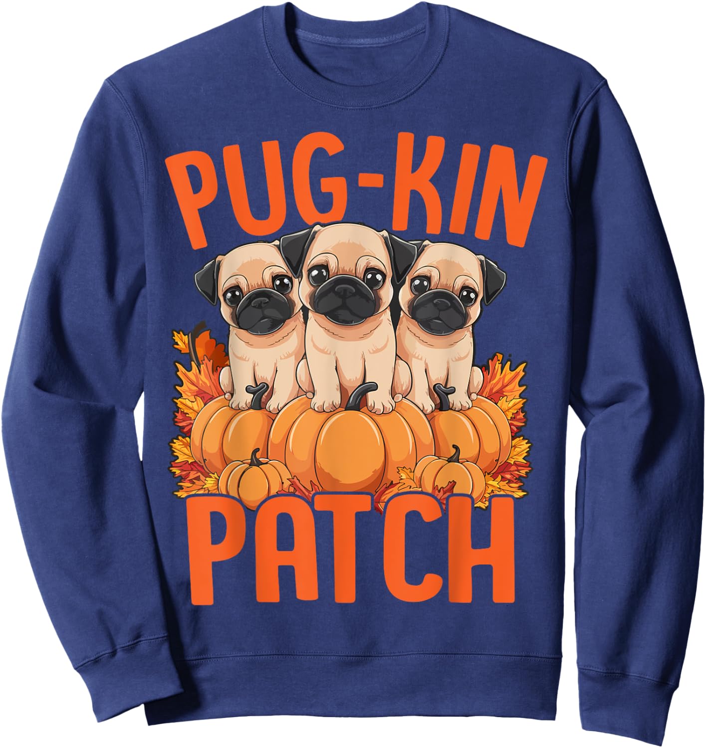Pug-Kin Patch Pug Puppies Pumpkin Halloween Fall Autumn Sweatshirt - Sweatshirt | Navy