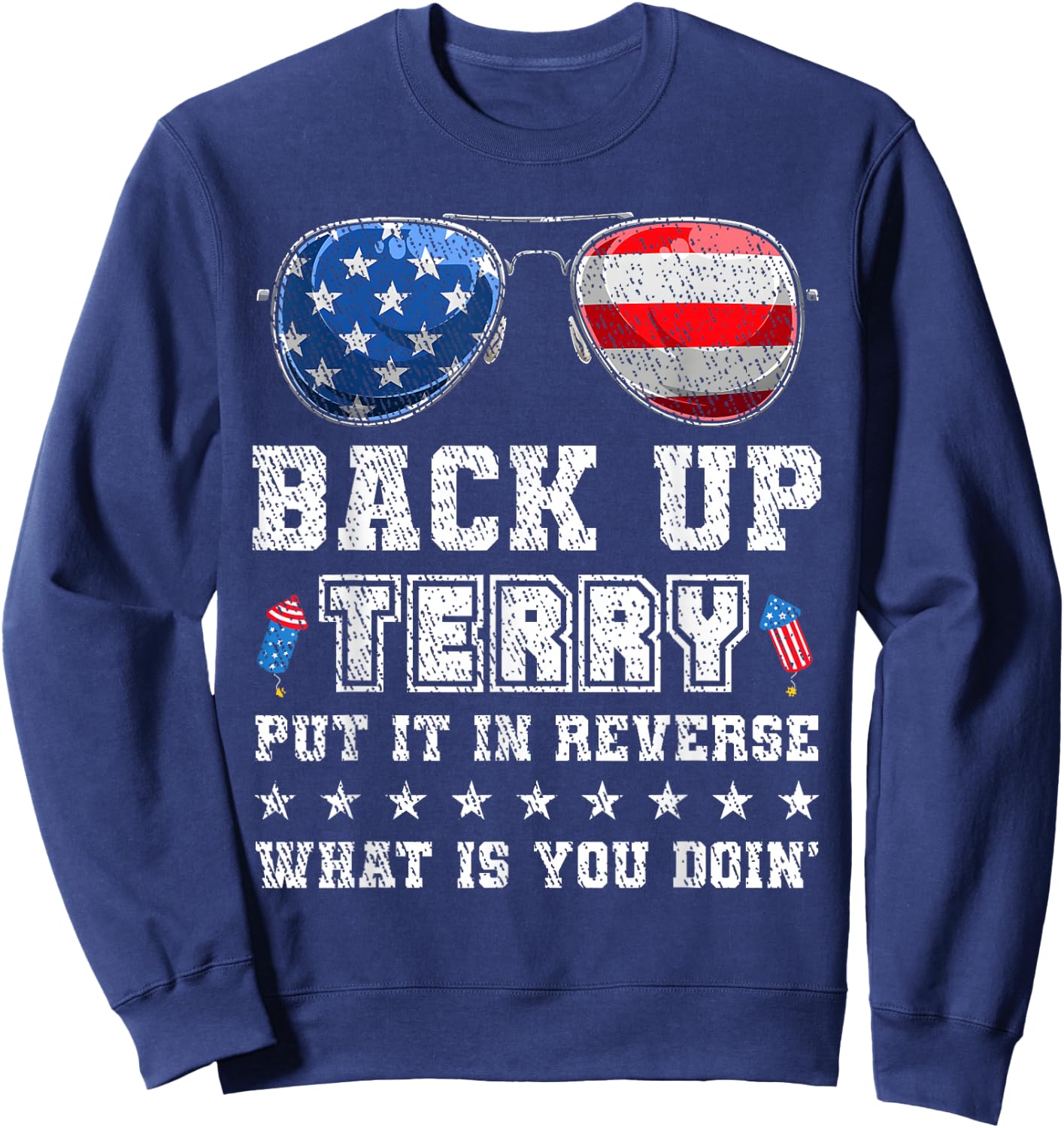 Back it Up Terry Put It In Reverse July 4th Fireworks Terry Sweatshirt - Sweatshirt | Navy