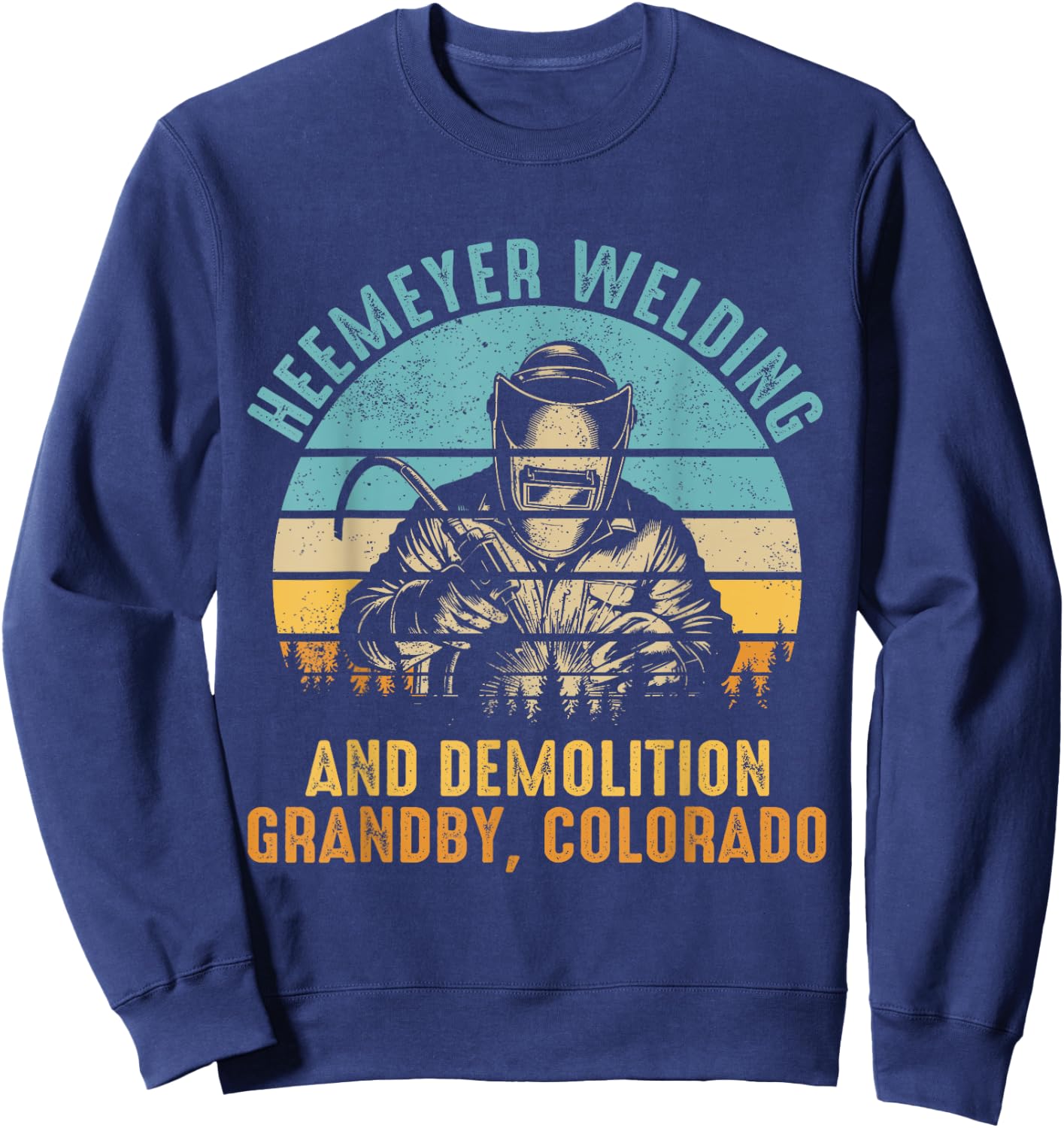 Heemeyer Welding Demolition Grandby Colorado Gift Welder Sweatshirt - Sweatshirt | Navy
