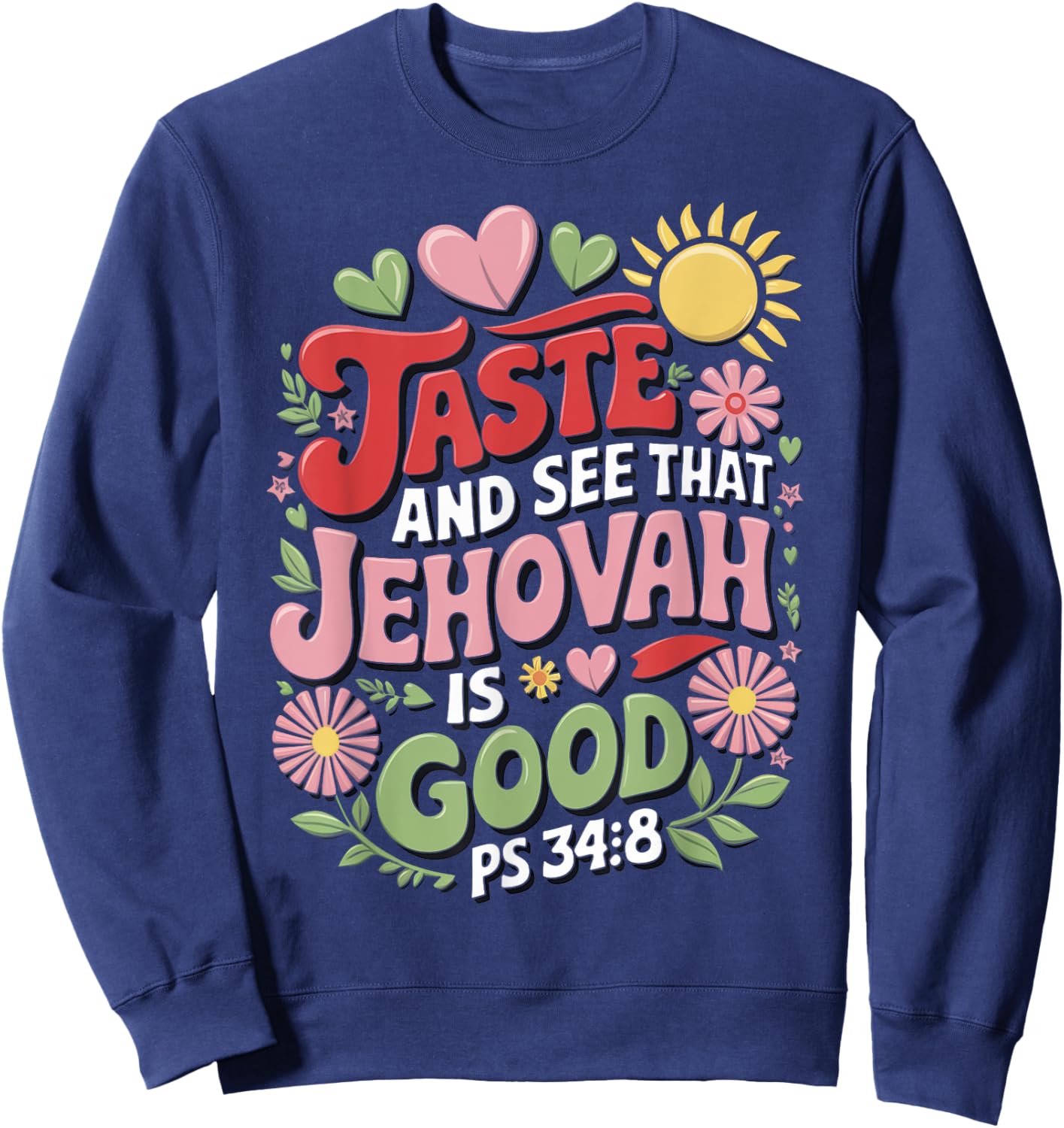 Jehovah's Witness Taste And See Jehovah Is Good JW ORG JW Sweatshirt - Sweatshirt | Navy