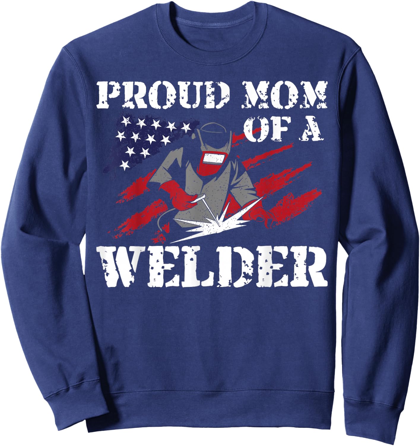 Welder Welding Mom Mother Vintage American Flag Patriotic Sweatshirt - Sweatshirt | Navy
