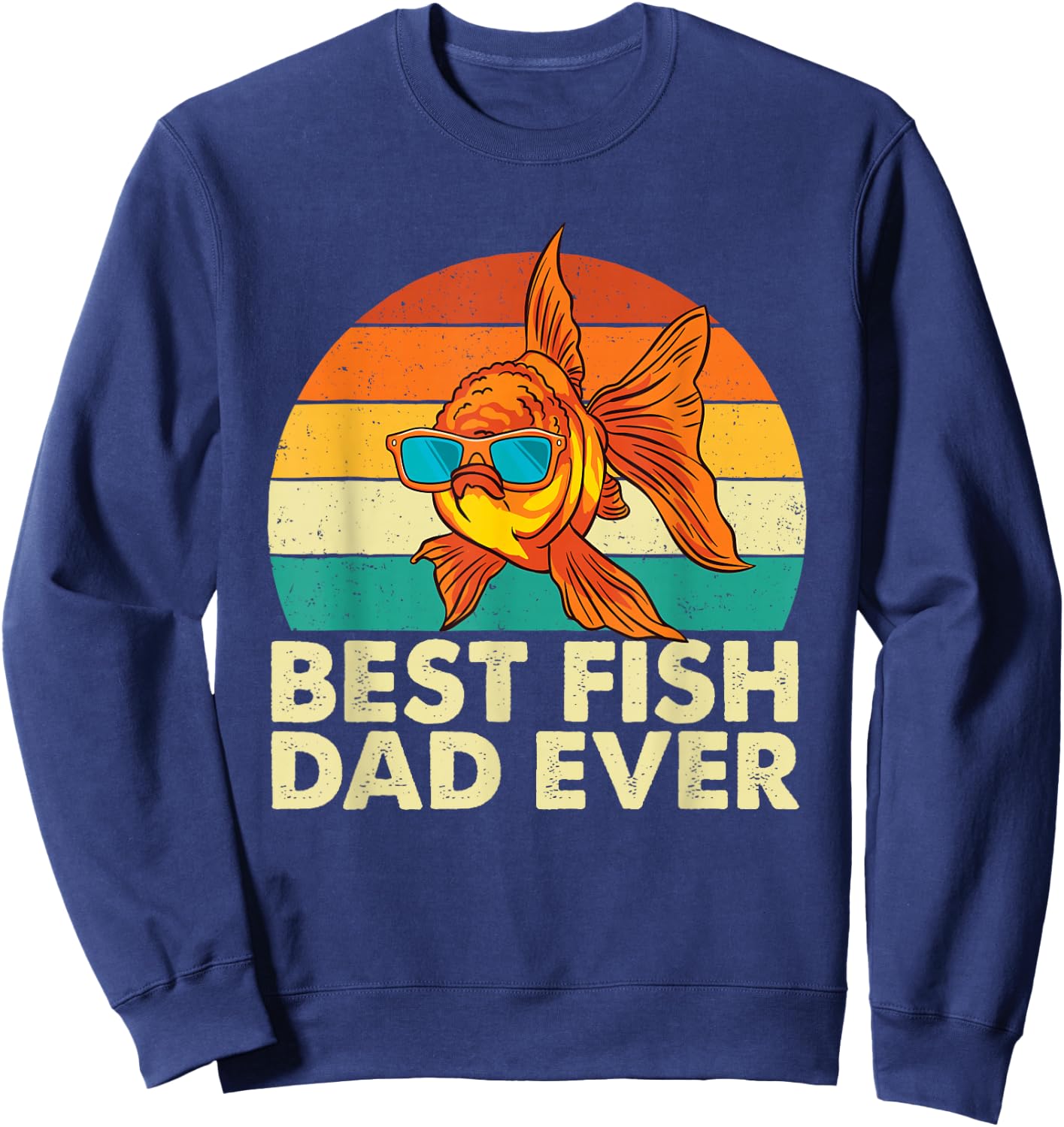 Best Fish Dad Ever - Fishkeeper Fishkeeping Fish Tank Sweatshirt - Sweatshirt | Navy