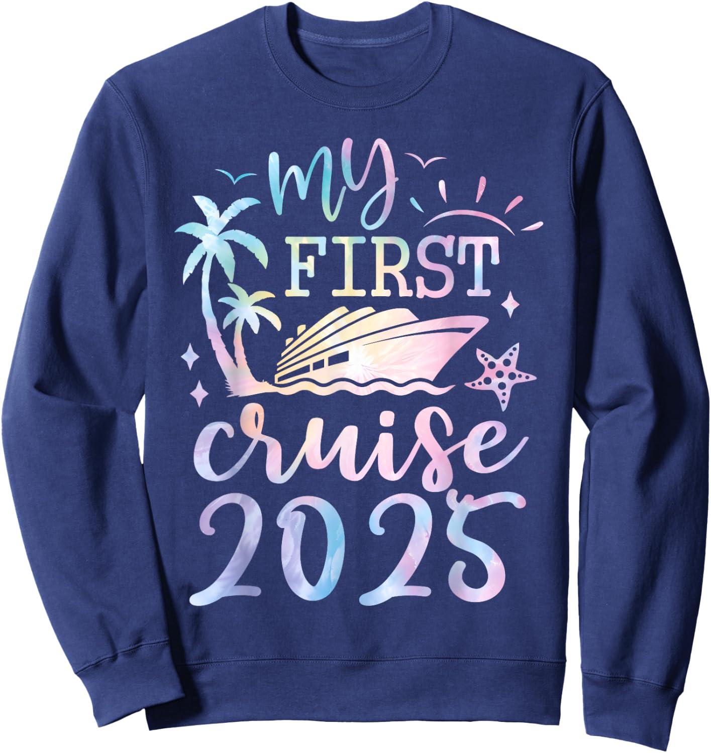 My First Cruise 2025 Funny Cruise 2025 First Time Cruise Sweatshirt - Sweatshirt | Navy