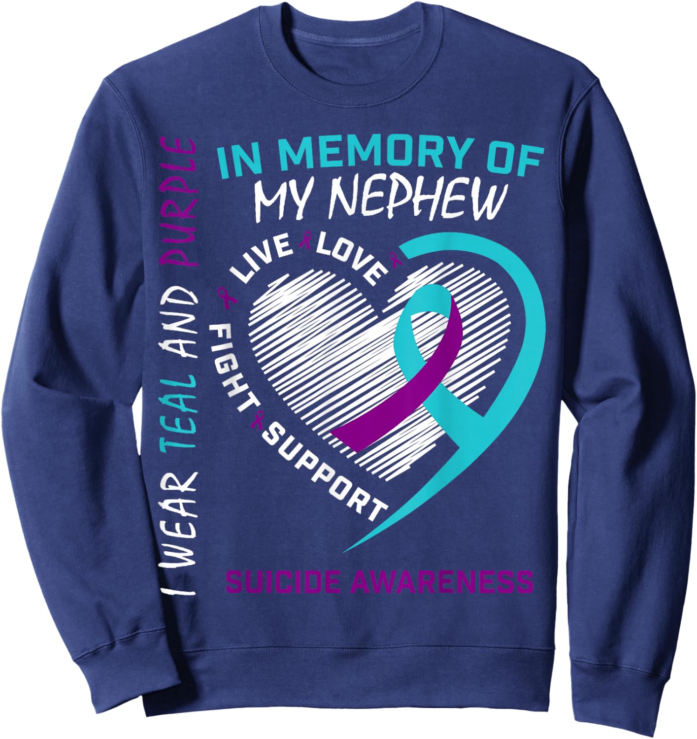 Loved One In Memory Of Nephew Suicide Awareness Prevention Sweatshirt - Sweatshirt | Navy